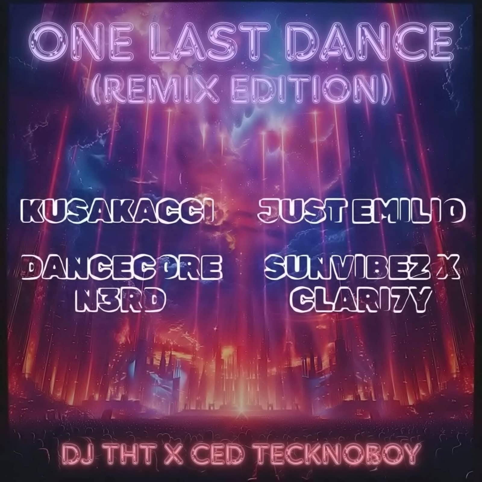 DJ THT & Ced Tecknoboy — One Last Dance (Sunvibez & CLARI7Y Extended Remix)