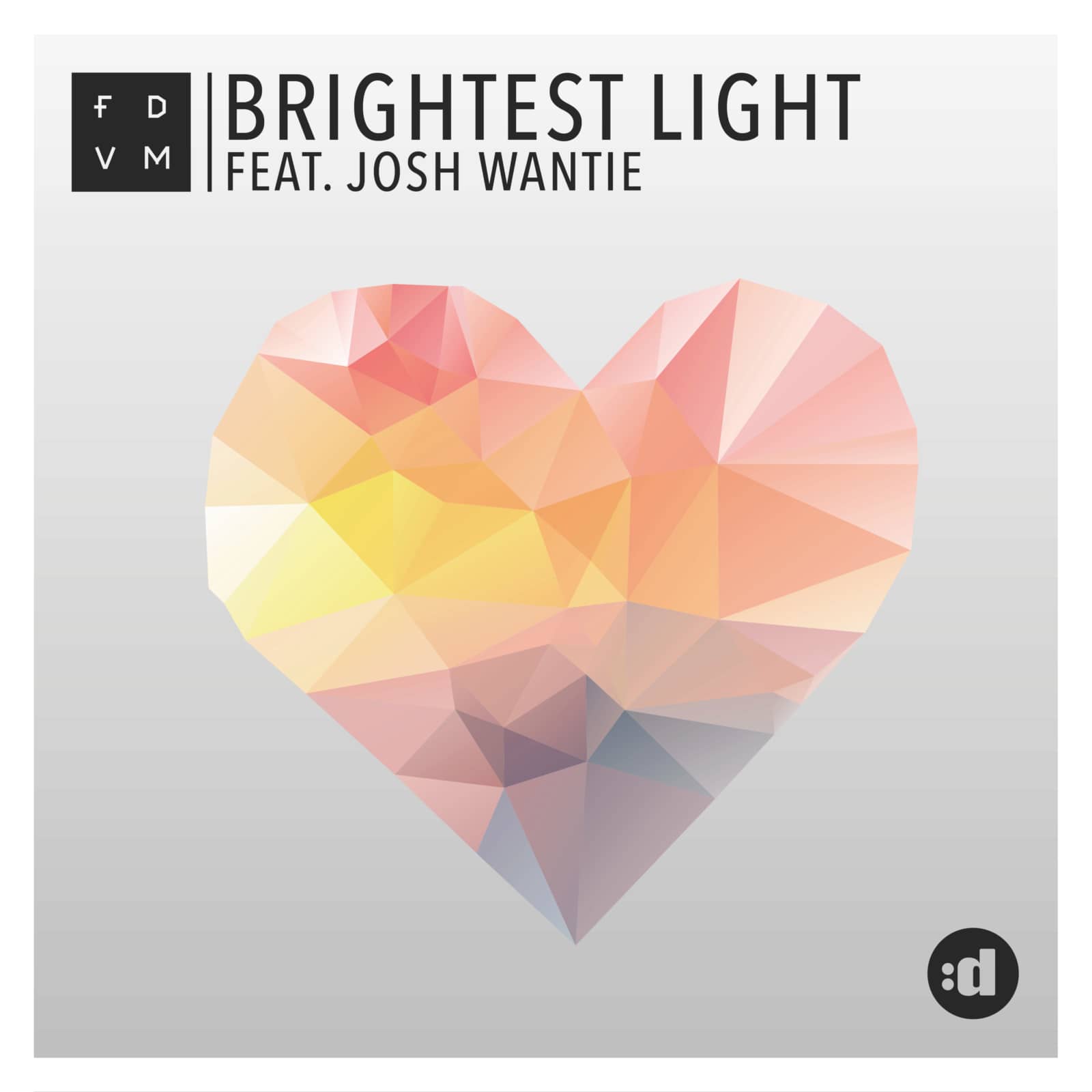 FDVM Feat. Josh Wantie — Brightest Light
