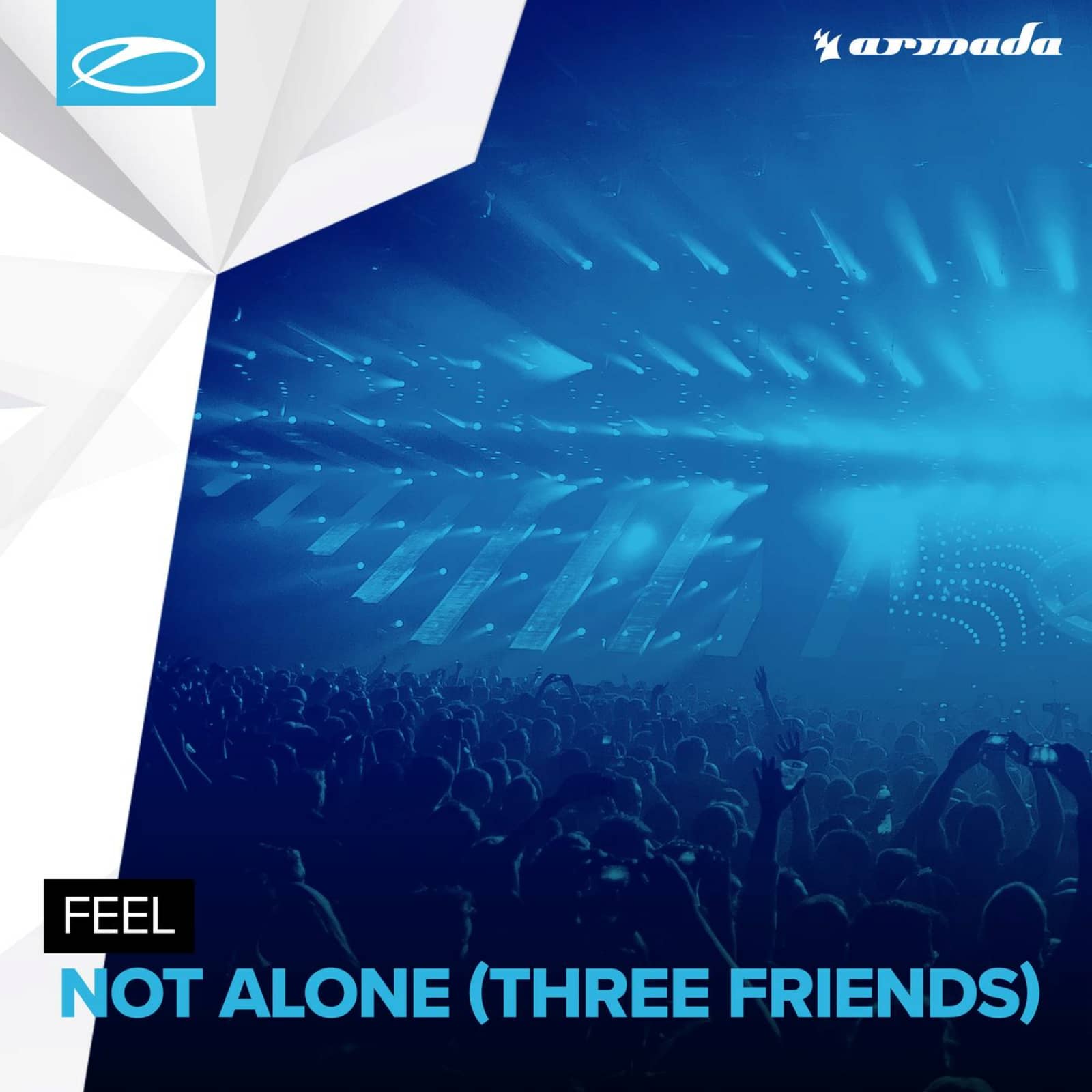 Feel — Not Alone (Three Friends)