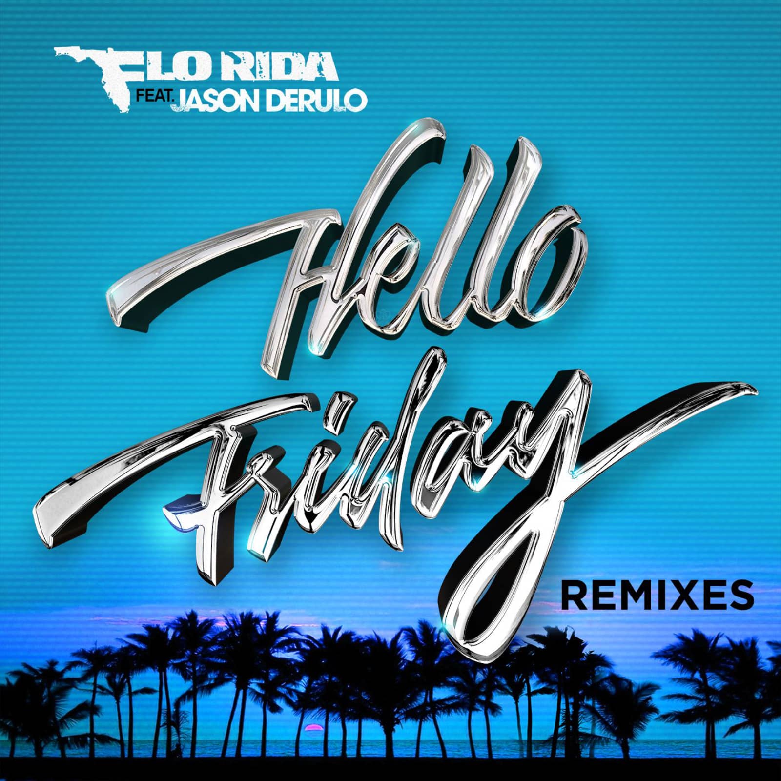 Flo Rida Feat. Jason Derulo — Hello Friday