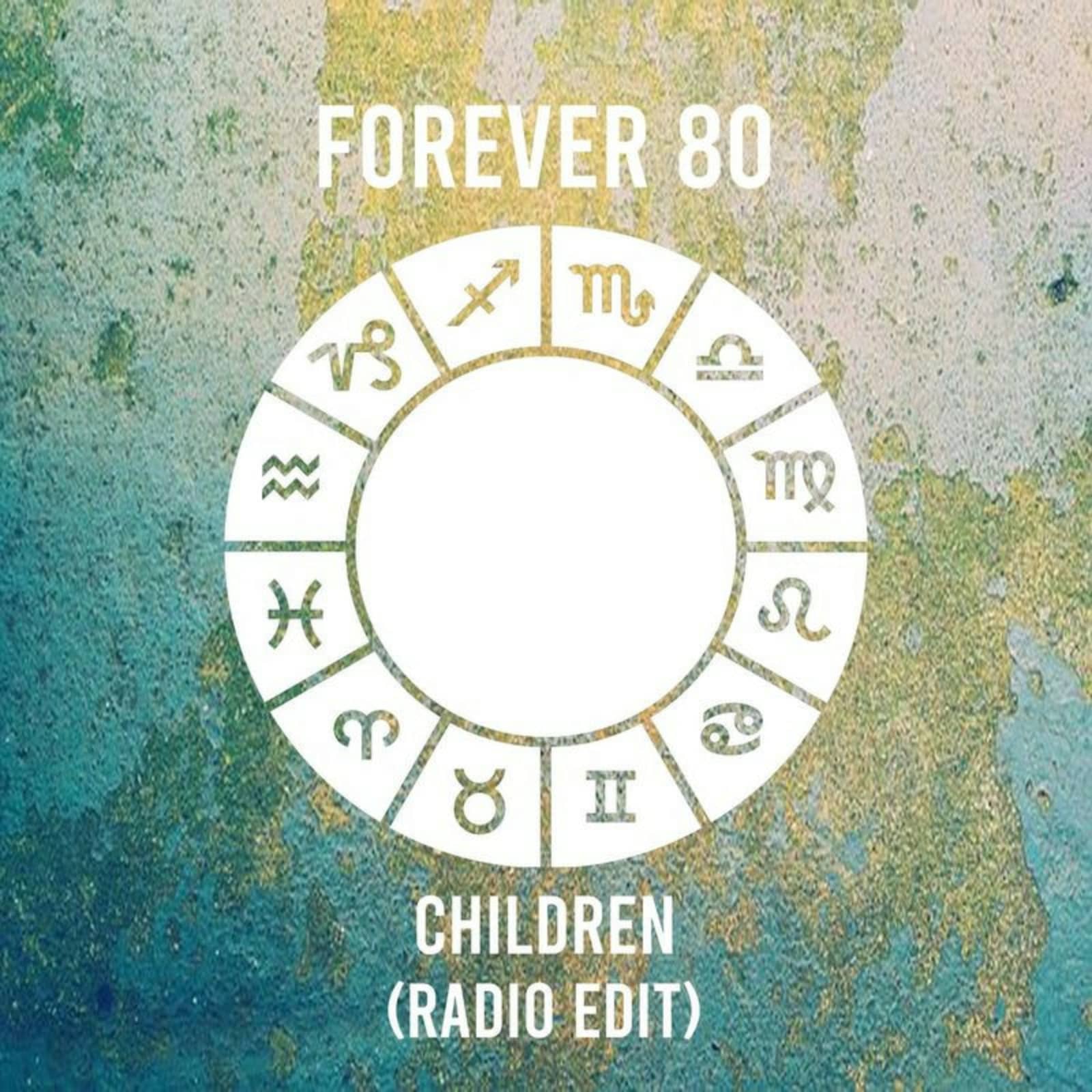 Forever 80 — Children (Radio Edit)