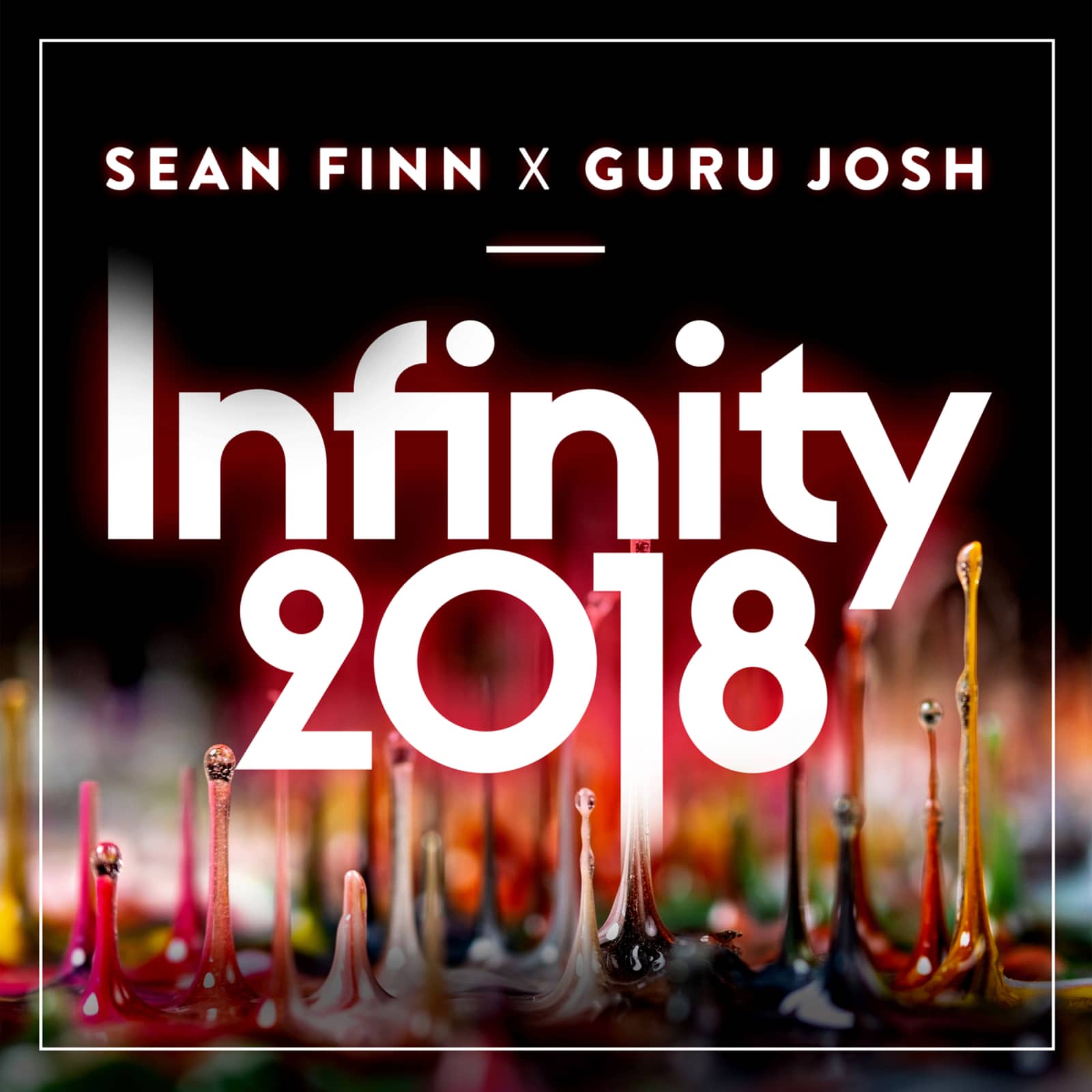 Sean Finn X Guru Josh — Infinity 2018
