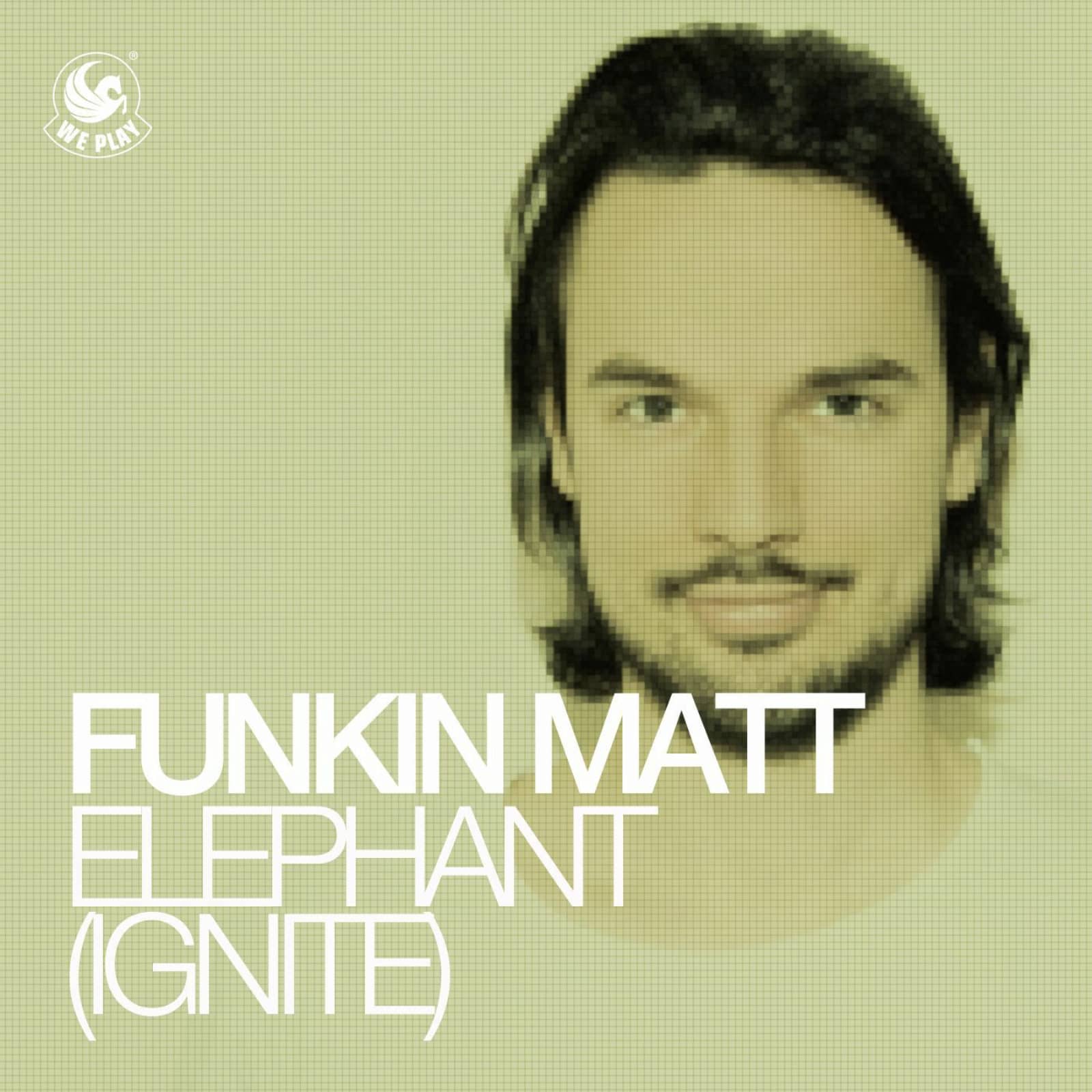 Funkin Matt — Elephant (Ignite)