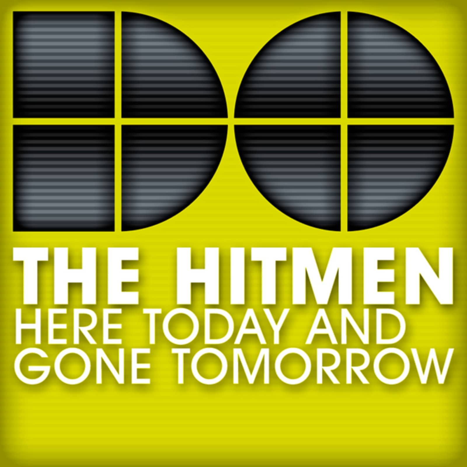 Hitmen, The — Here Today And Gone Tomorrow (Radio Edit)