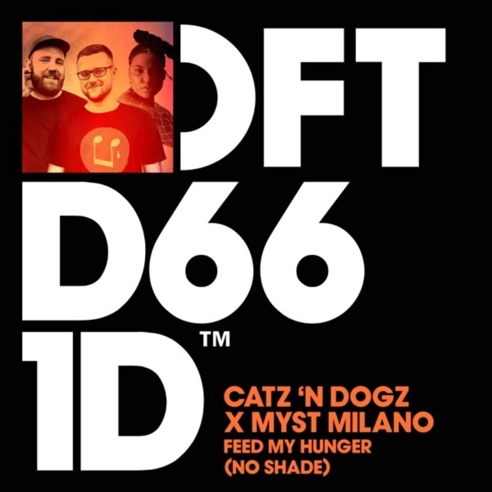 Catz 'N Dogz & myst milano. — Feed My Hunger (No Shade) [Club Mix]