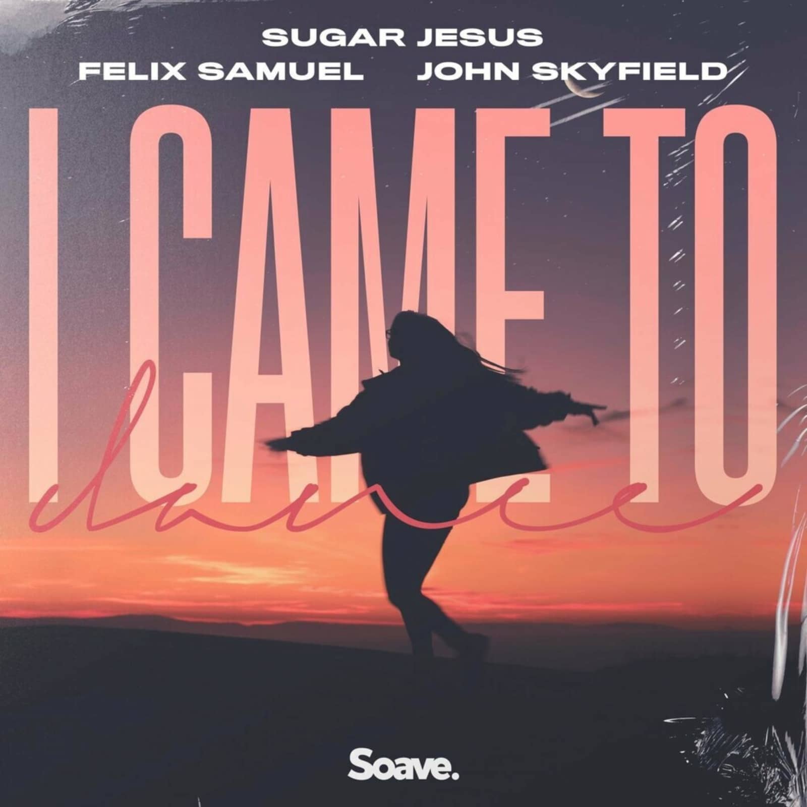 Sugar Jesus feat. Felix Samuel and John Skyfield — I Came To Dance