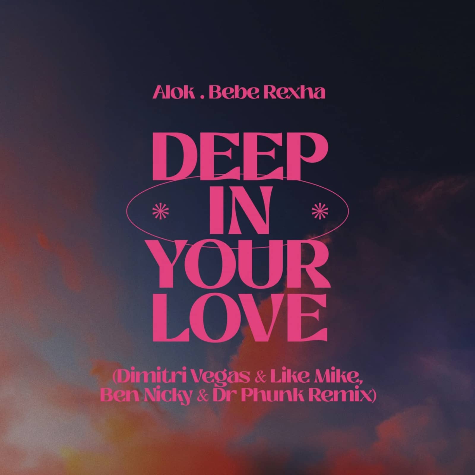 Alok & Bebe Rexha — Deep In Your Love (Dimitri Vegas & Like Mike, Ben Nicky & Dr Phunk Extended Remix)