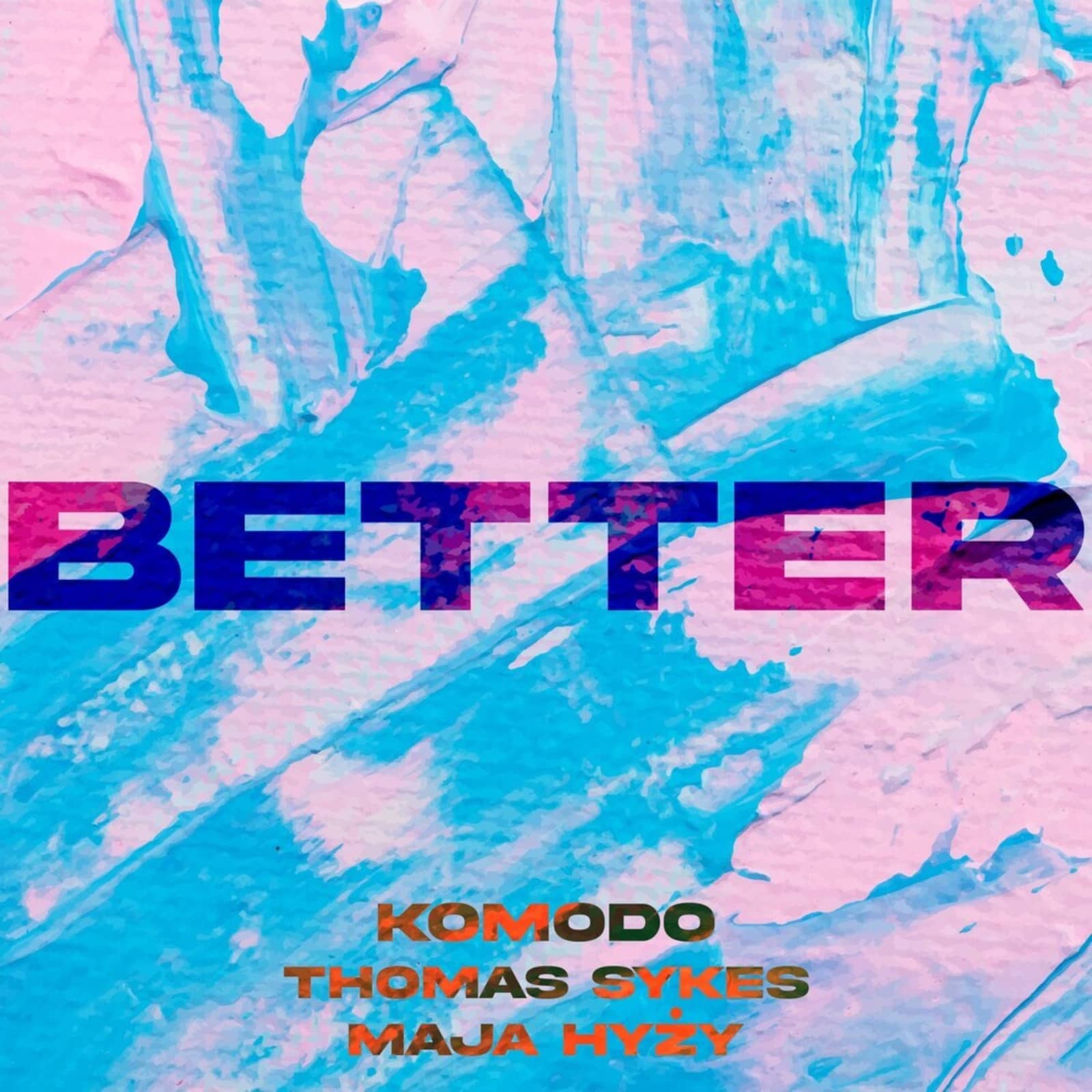 Komodo feat. Thomas Sykes & Maja Hyzy — Better