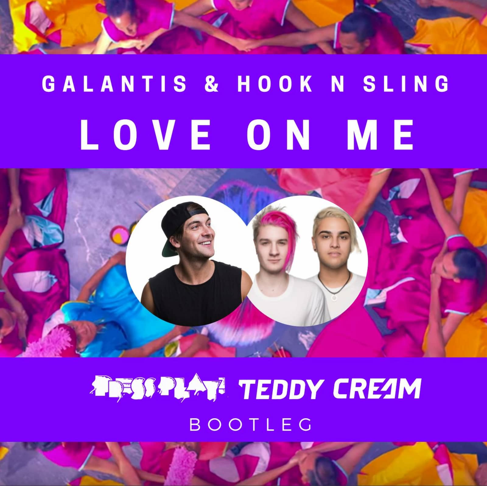 Galantis & Hook N Sling — Love On Me (Press Play x Teddy Cream Bootleg)
