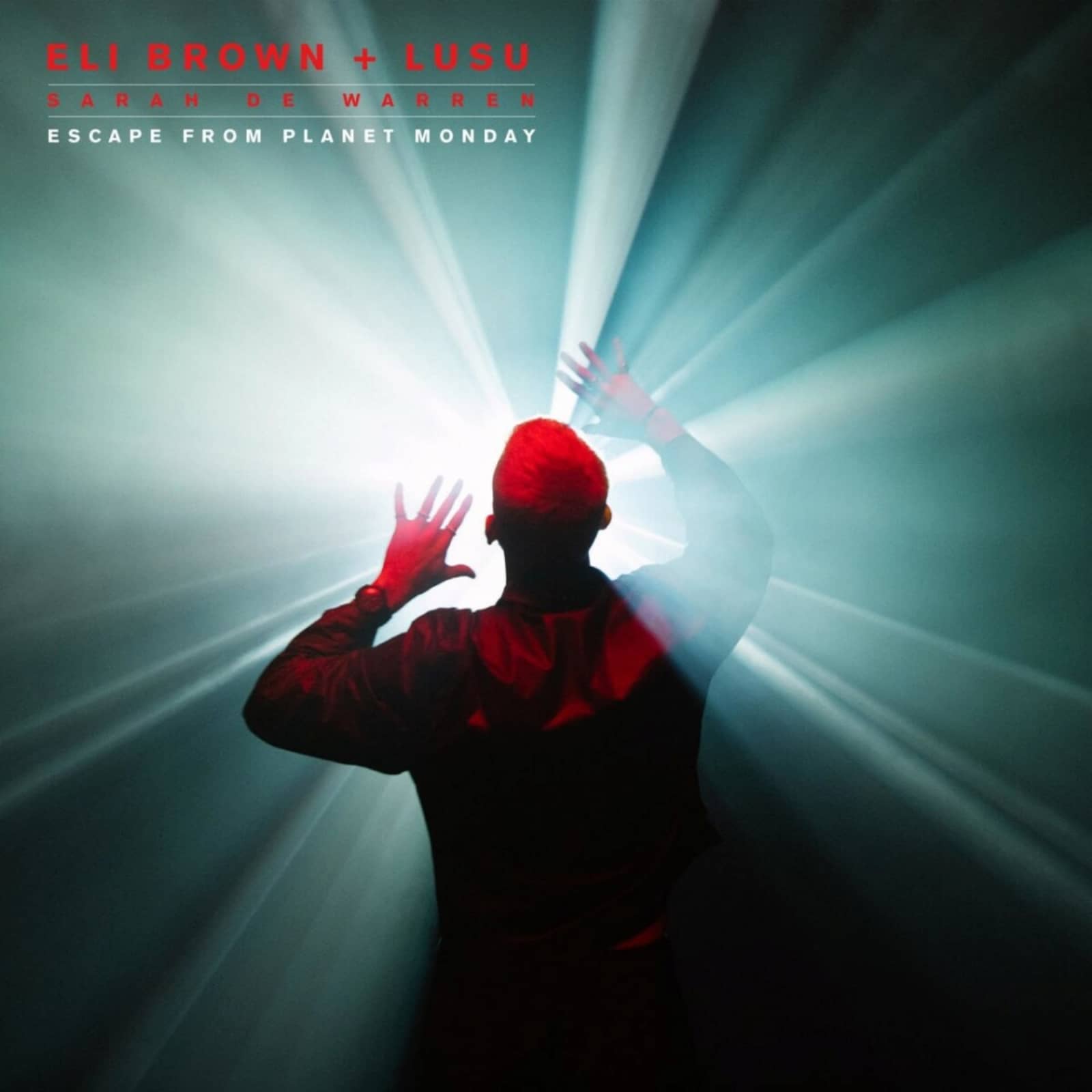 Eli Brown & LUSU — Escape From Planet Monday (feat. Sarah De Warren)