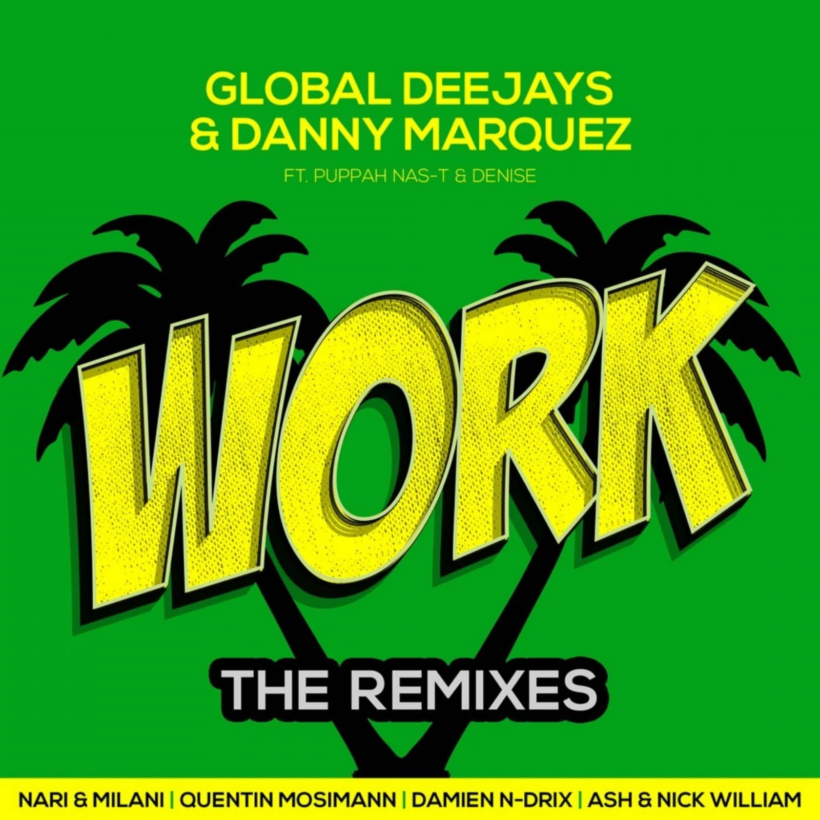Global Deejays & Danny Marquez Ft. Puppah Nas-T & Denise — Work (Official Audio)