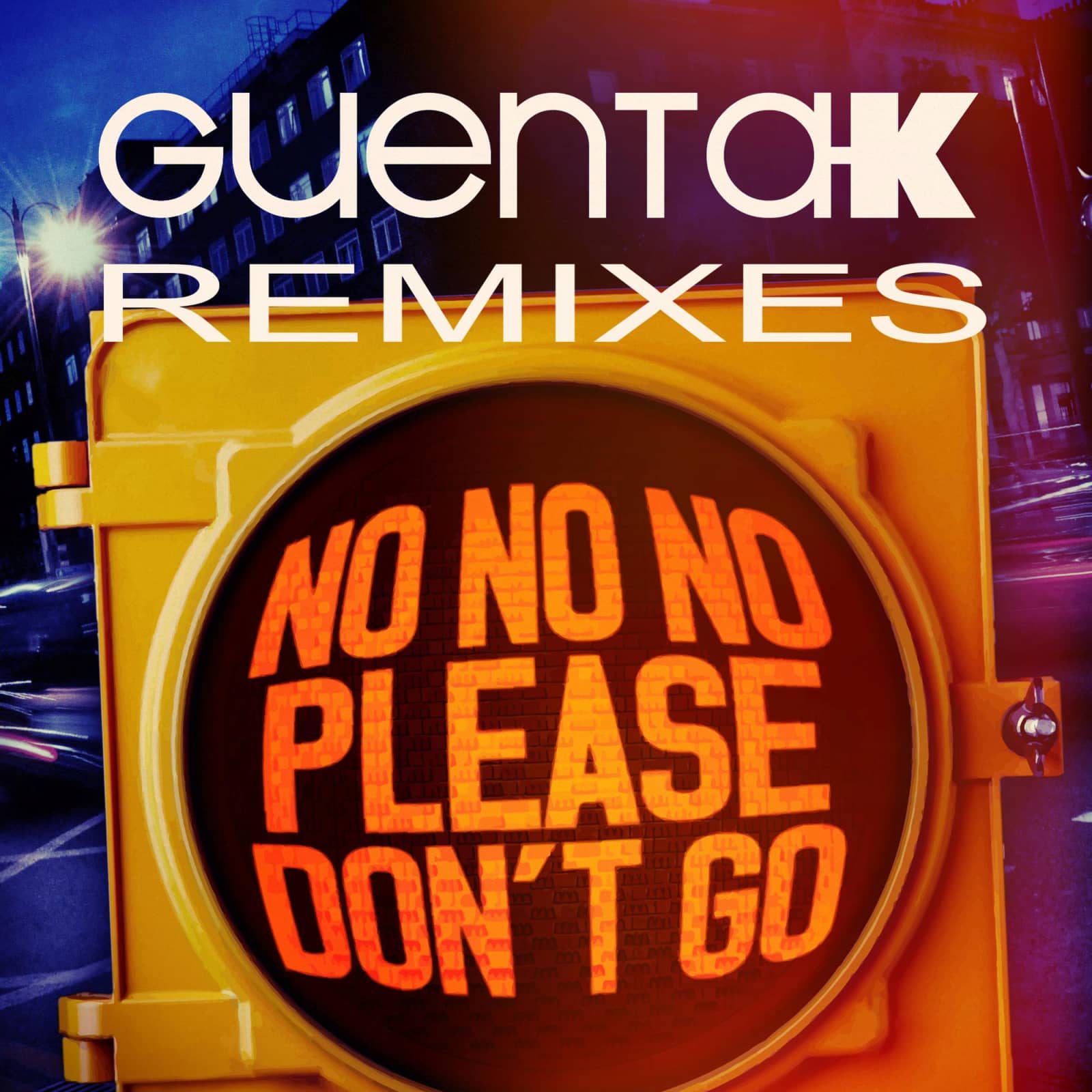 Guenta K — No No No (Please Don't Go) (Extended Mix)