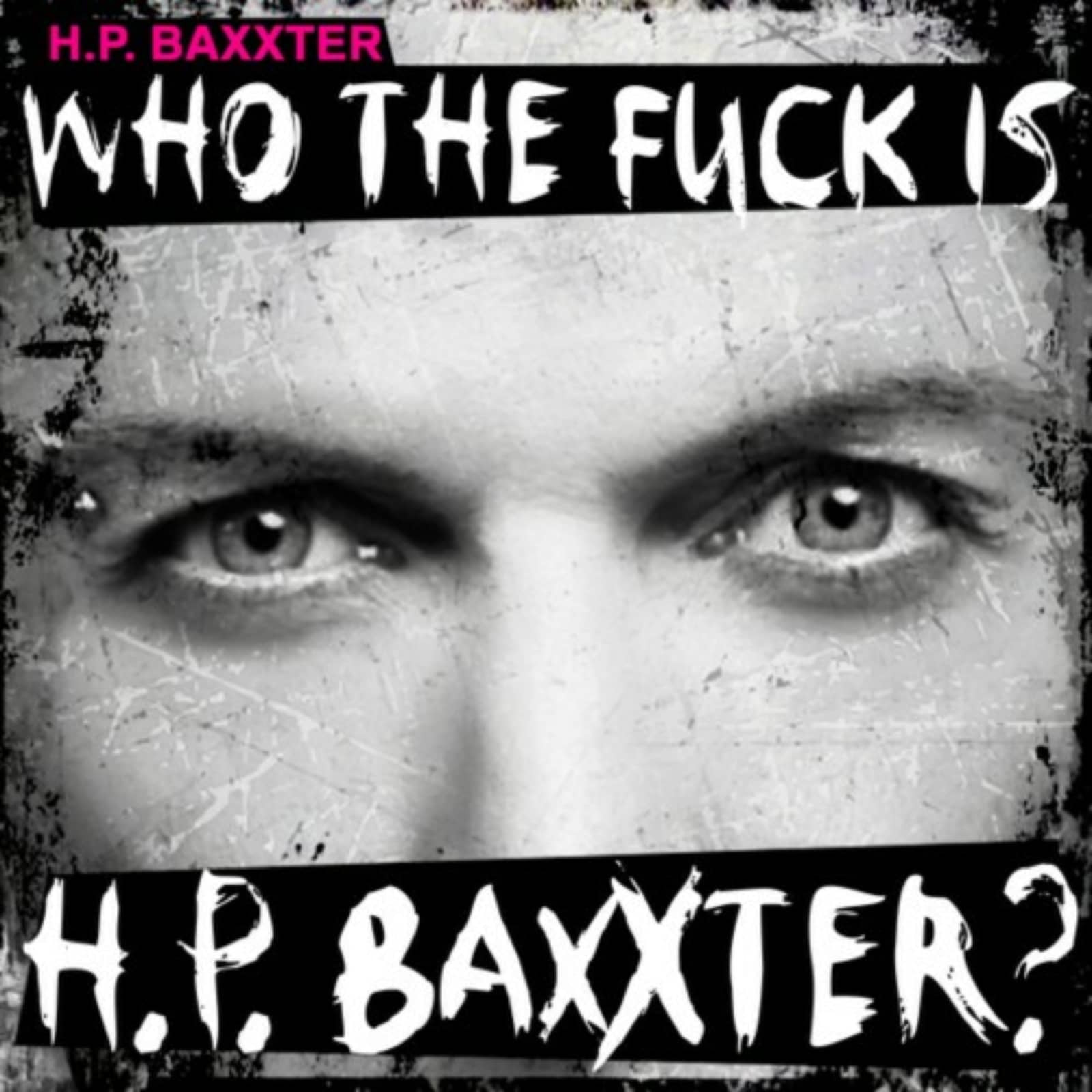 H.P. Baxxter — Who the Fuck Is H.P. Baxxter? (Extended)