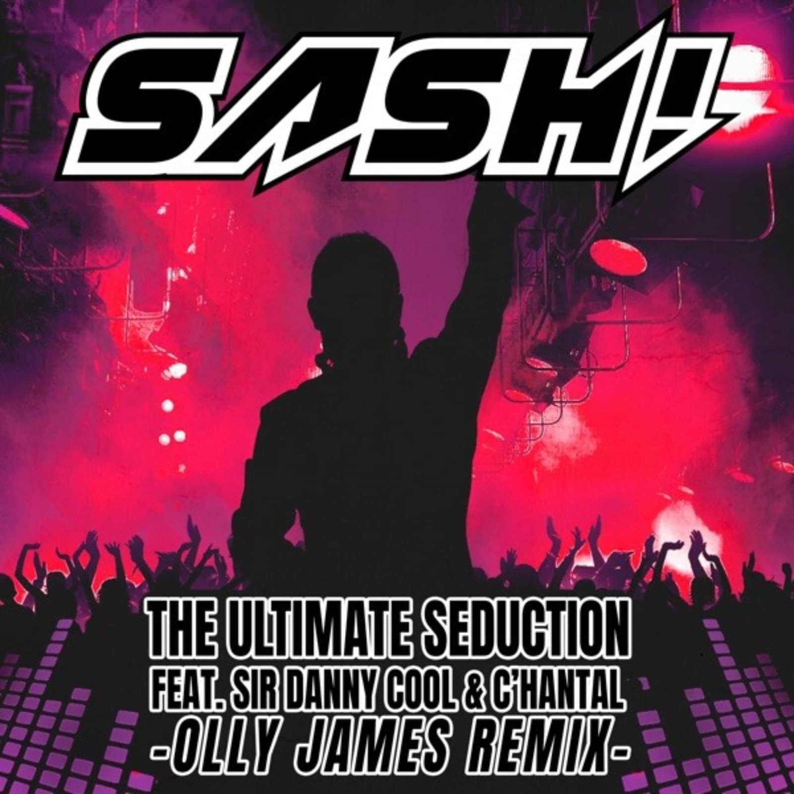 Sash! feat. Sir Danny Cool & C'hantal — The Ultimate Seduction (Olly James Extended Remix)