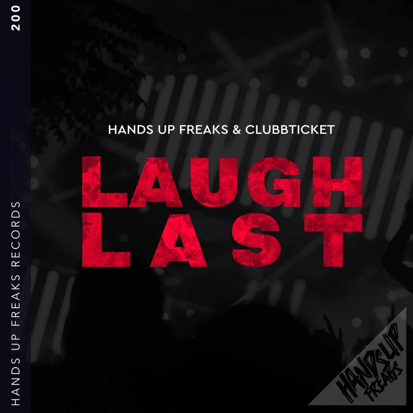 Hands Up Freaks & Clubbticket — Laugh Last