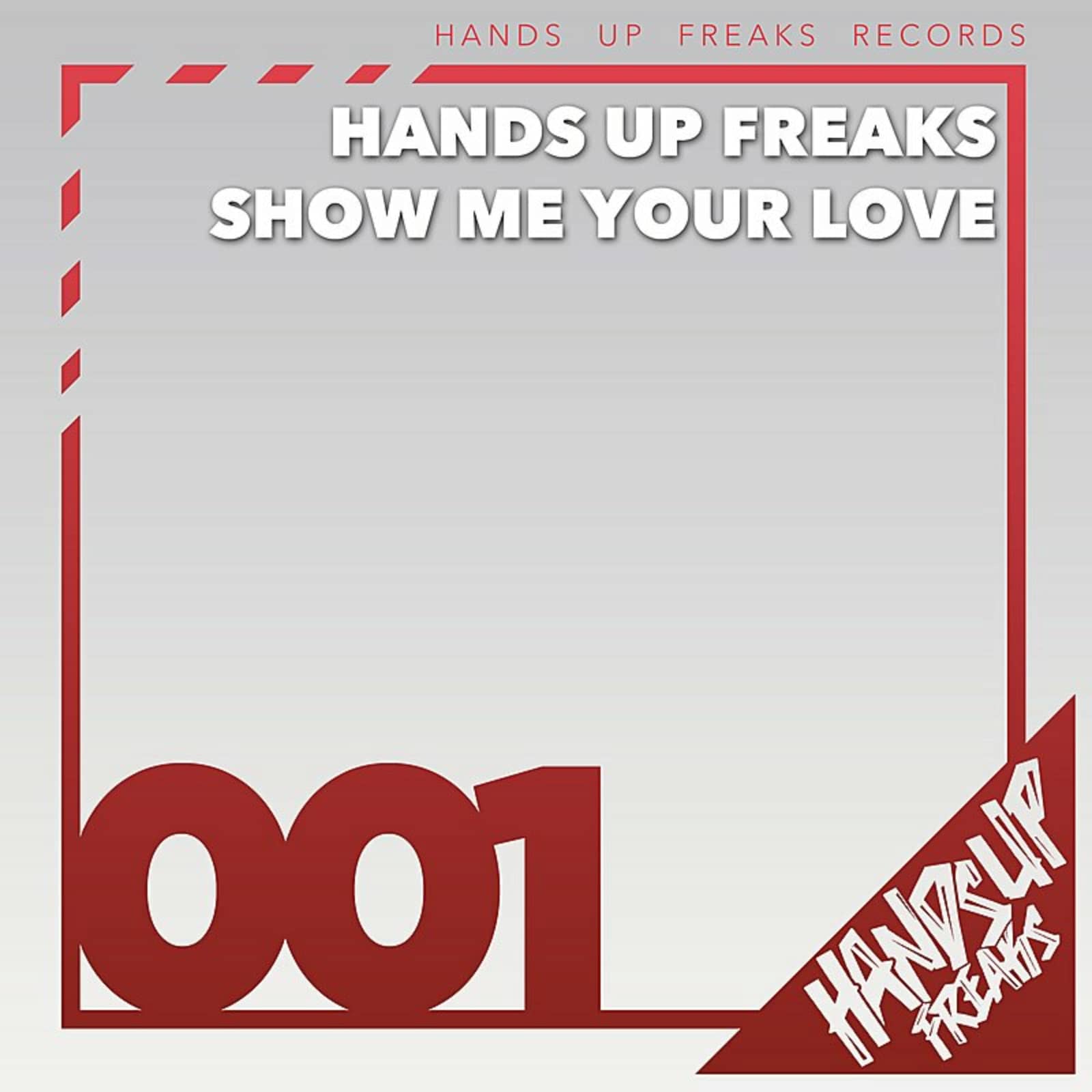 Hands Up Freaks — Show Me Your Love