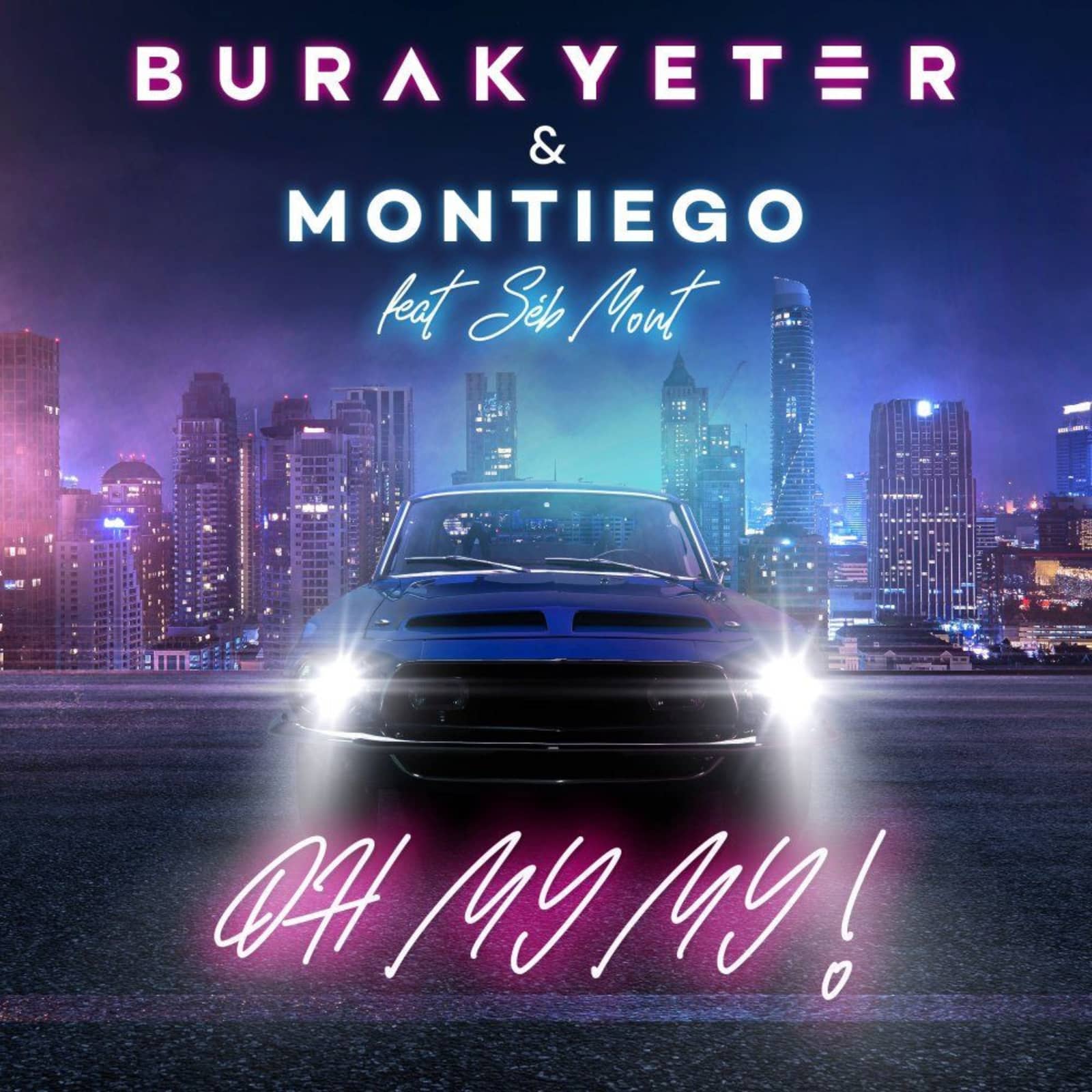 Burak Yeter & Montiego feat. Seb Mont — Oh My My