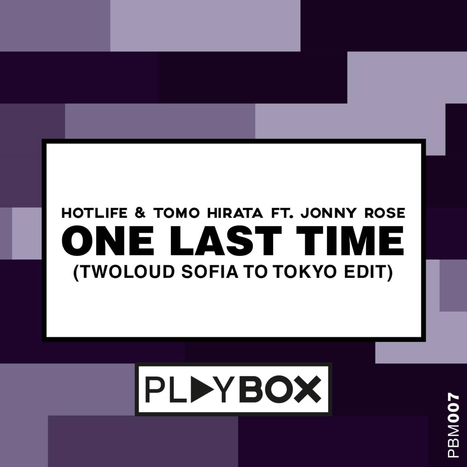 Hotlife & Tomo Hirata Feat. Jonny Rose — One Last Time (Twoloud Sofia To Tokyo Edit)