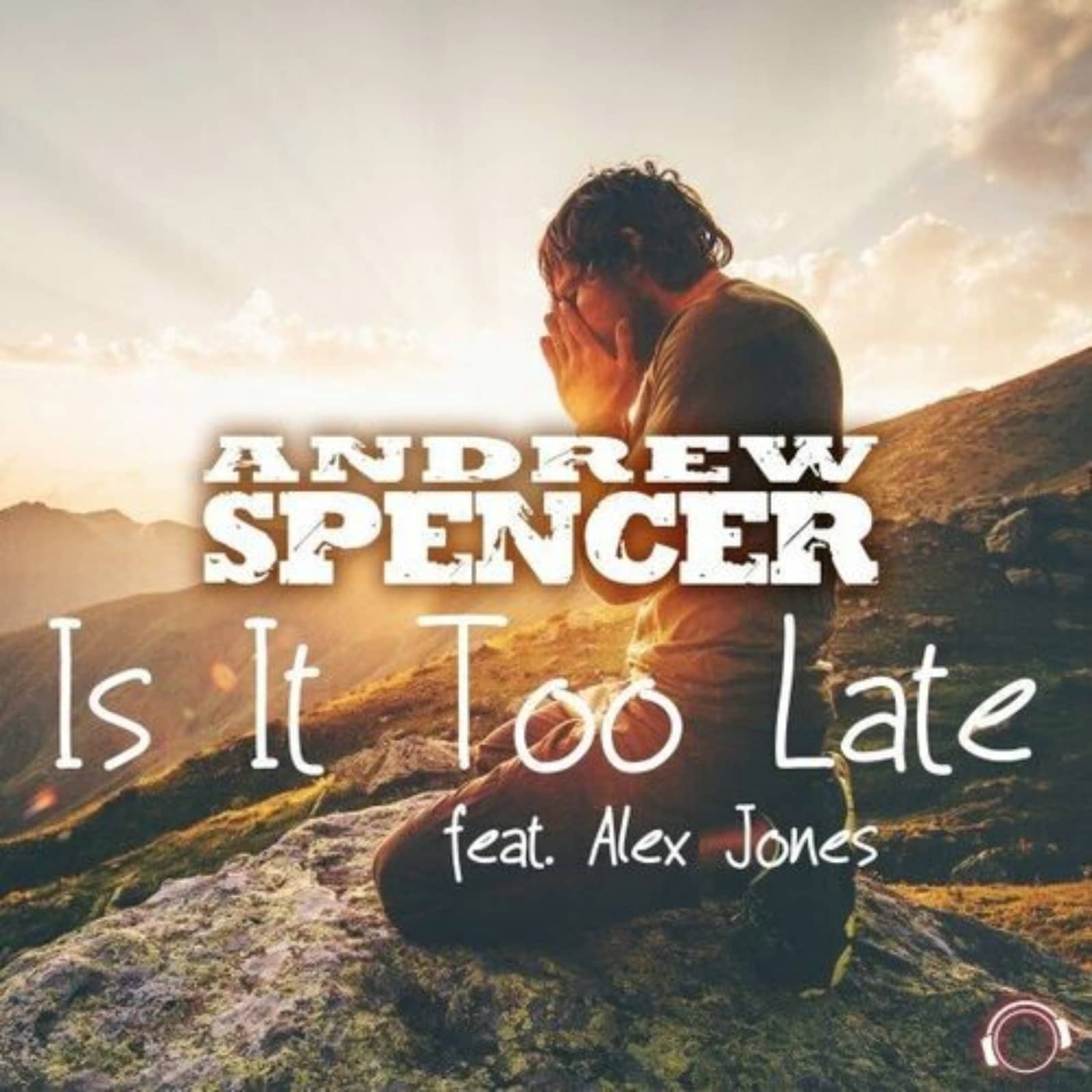 Andrew Spencer feat. Alex Jones — Is It Too Late