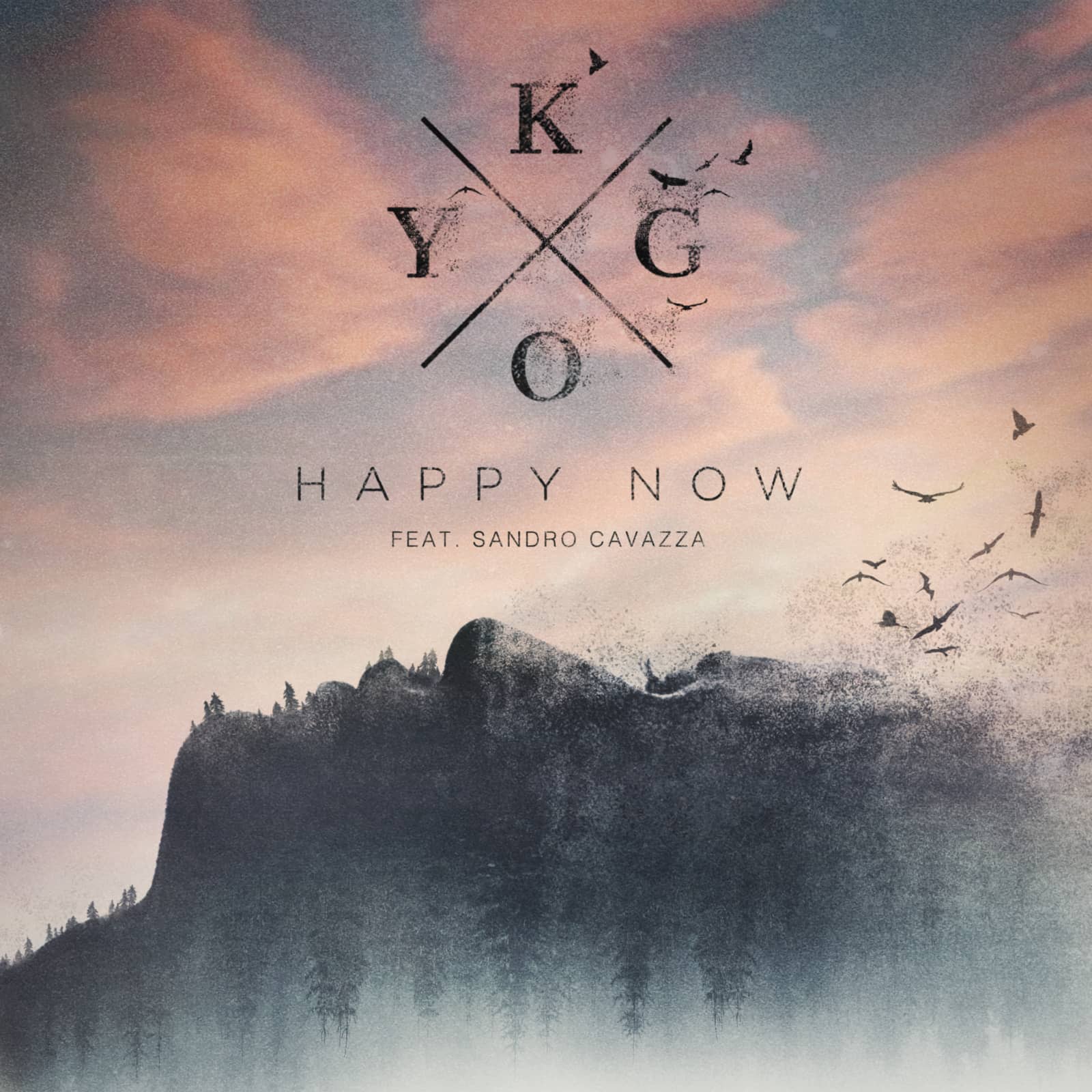 Kygo Feat. Sandro Cavazza — Happy Now