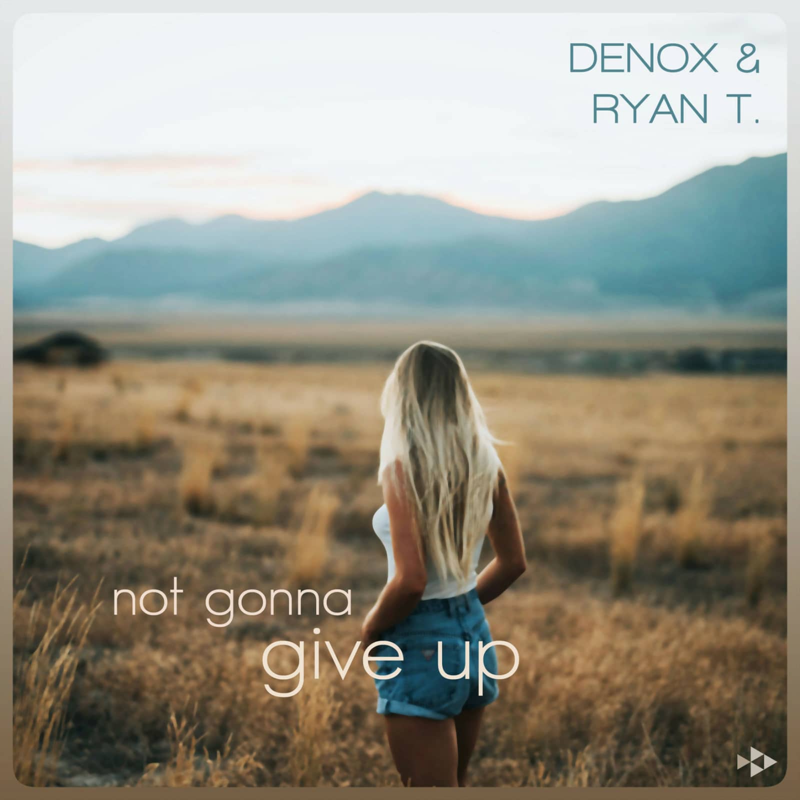 Denox & Ryan T. — Not Gonna Give Up
