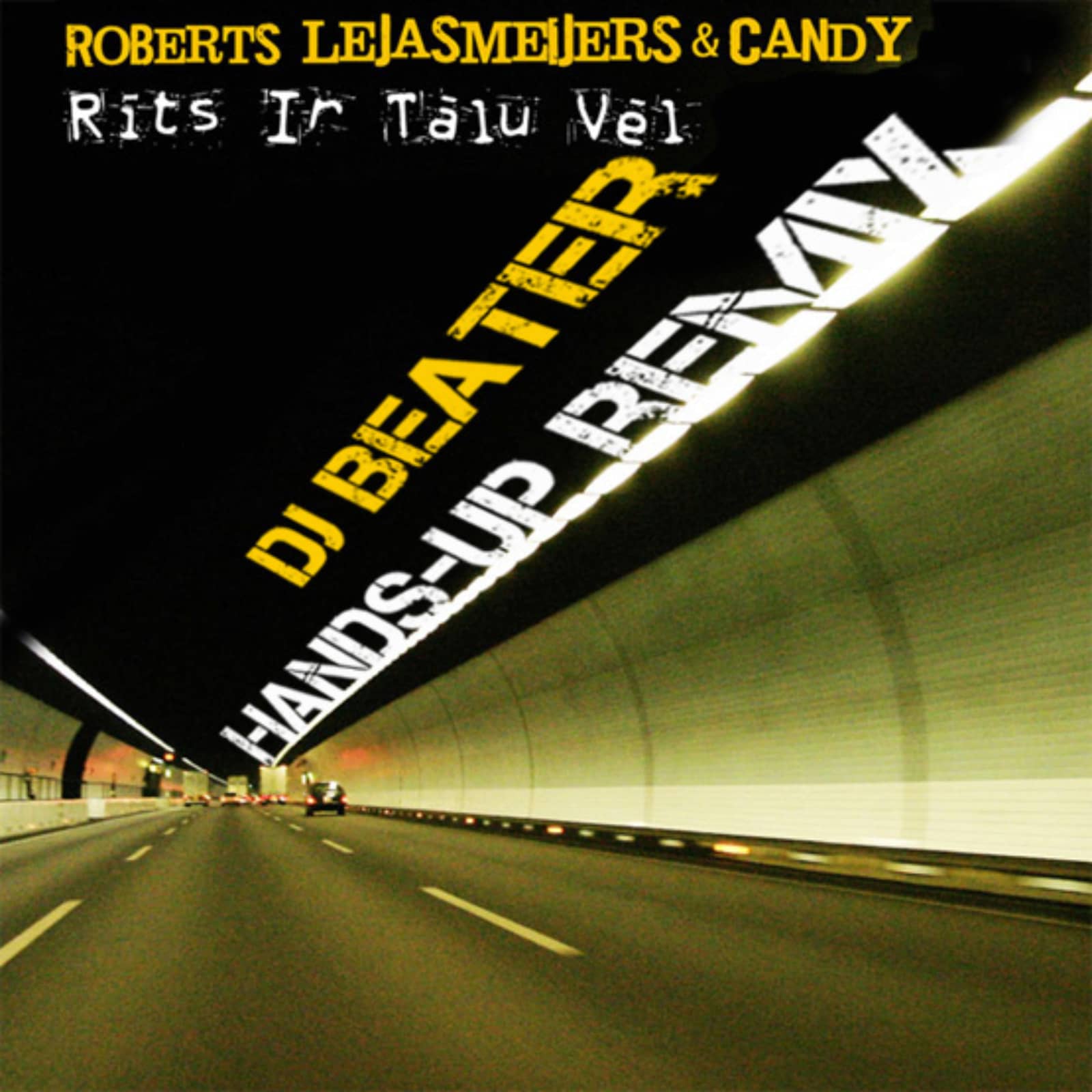 Roberts Lejasmeijers & Candy — Rīts ir Tālu Vēl (DJ Beater Hands Up Remix Edit)
