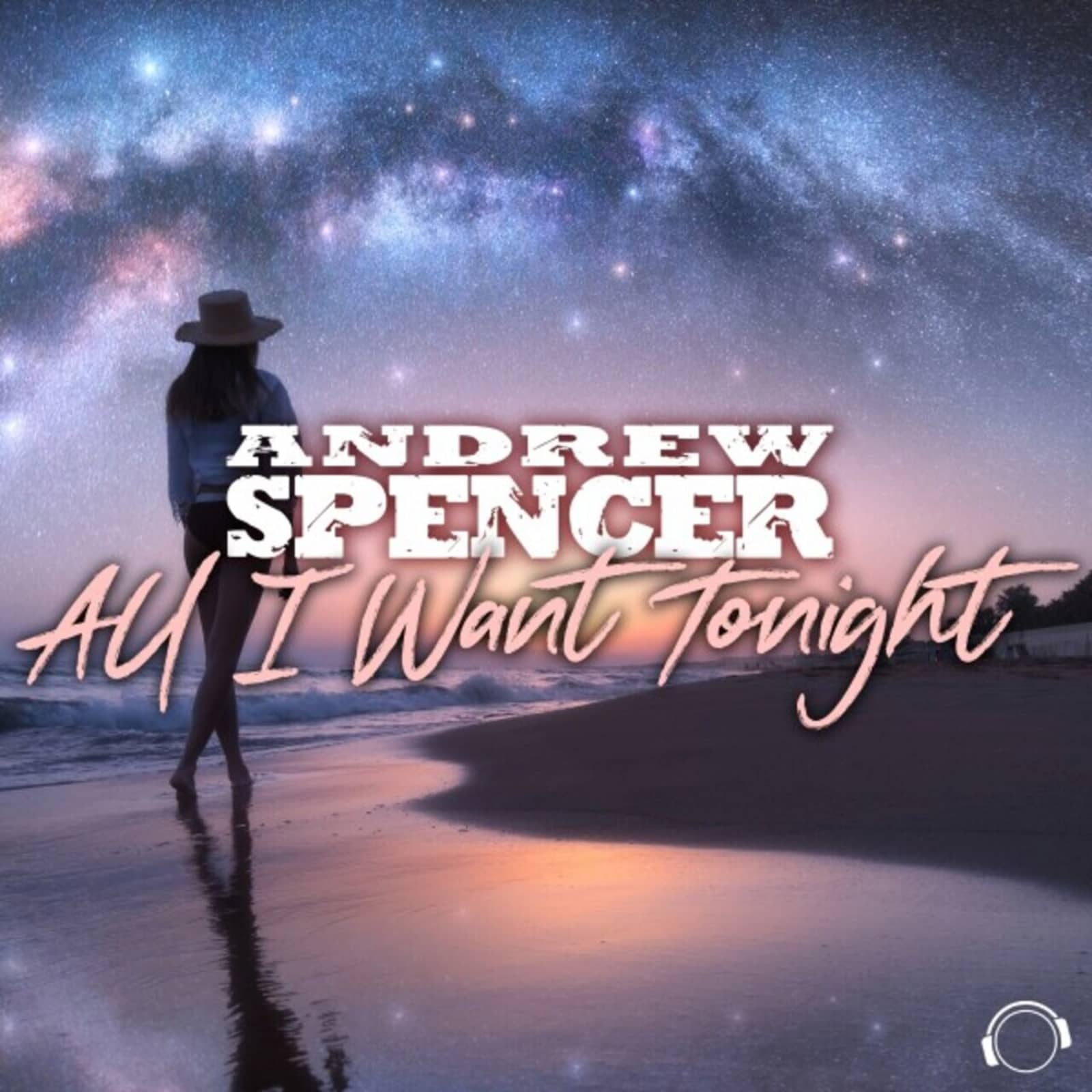 Andrew Spencer — All I Want Tonight