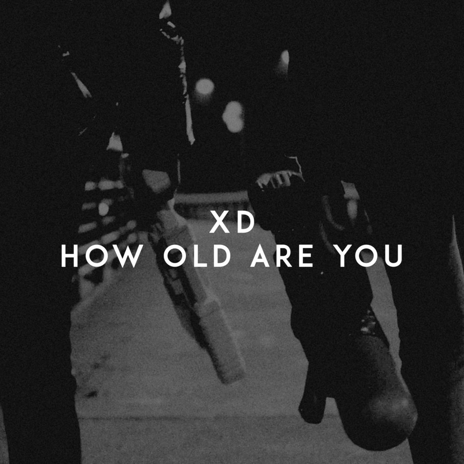 XD — How Old Are You