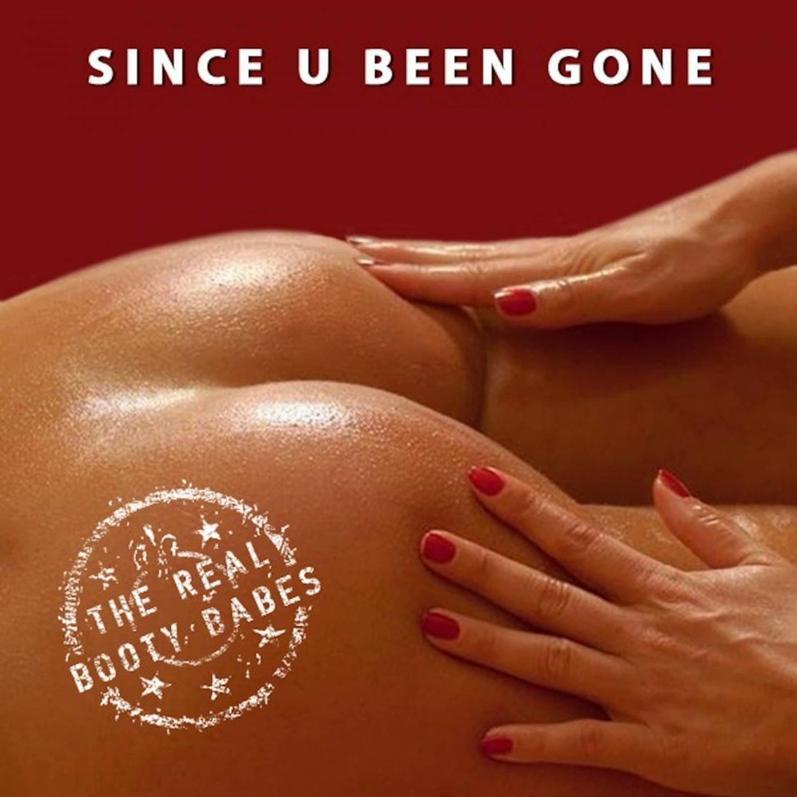 Real Booty Babes, The — Since You've Been Gone