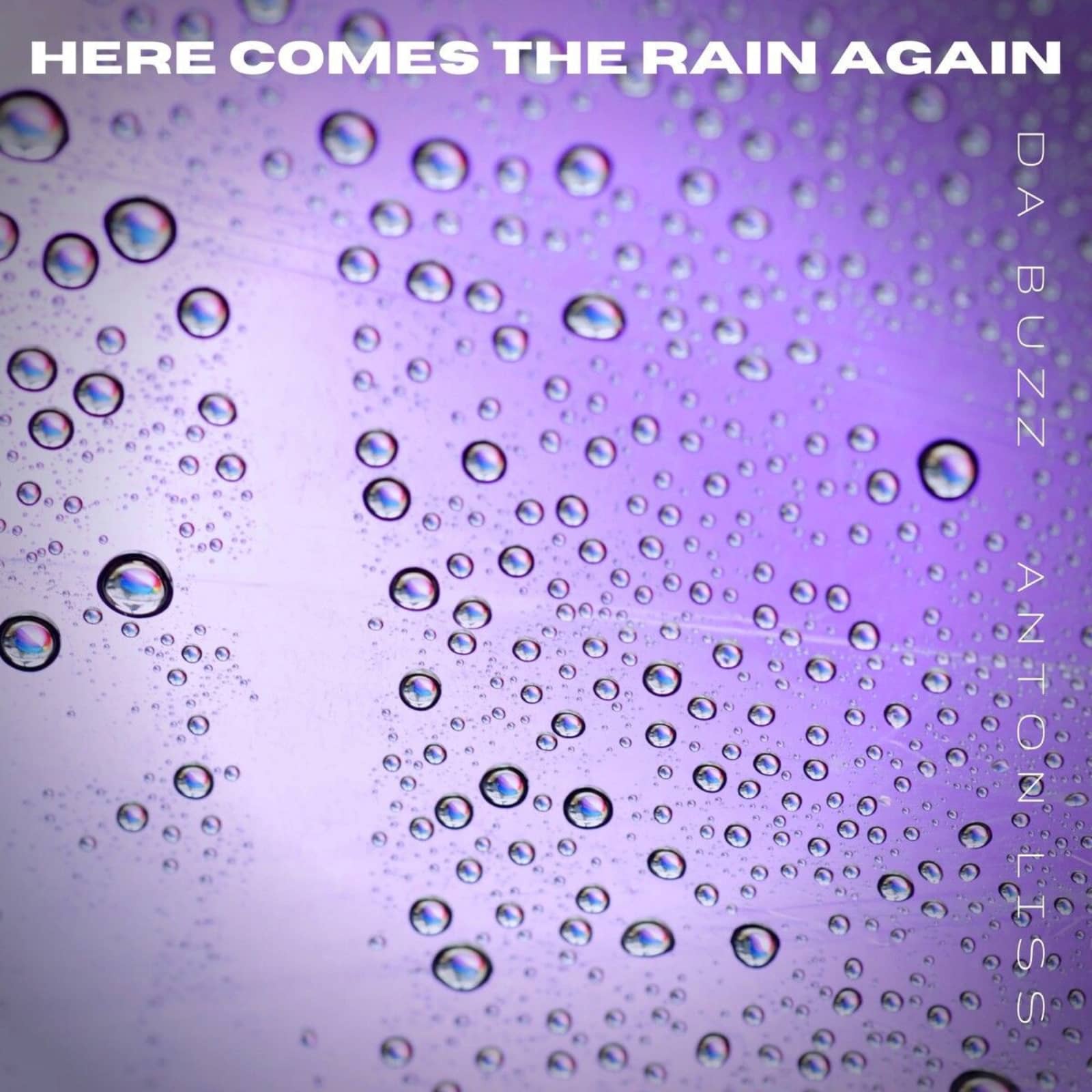 Da Buzz & Anton Liss — Here Comes The Rain Again