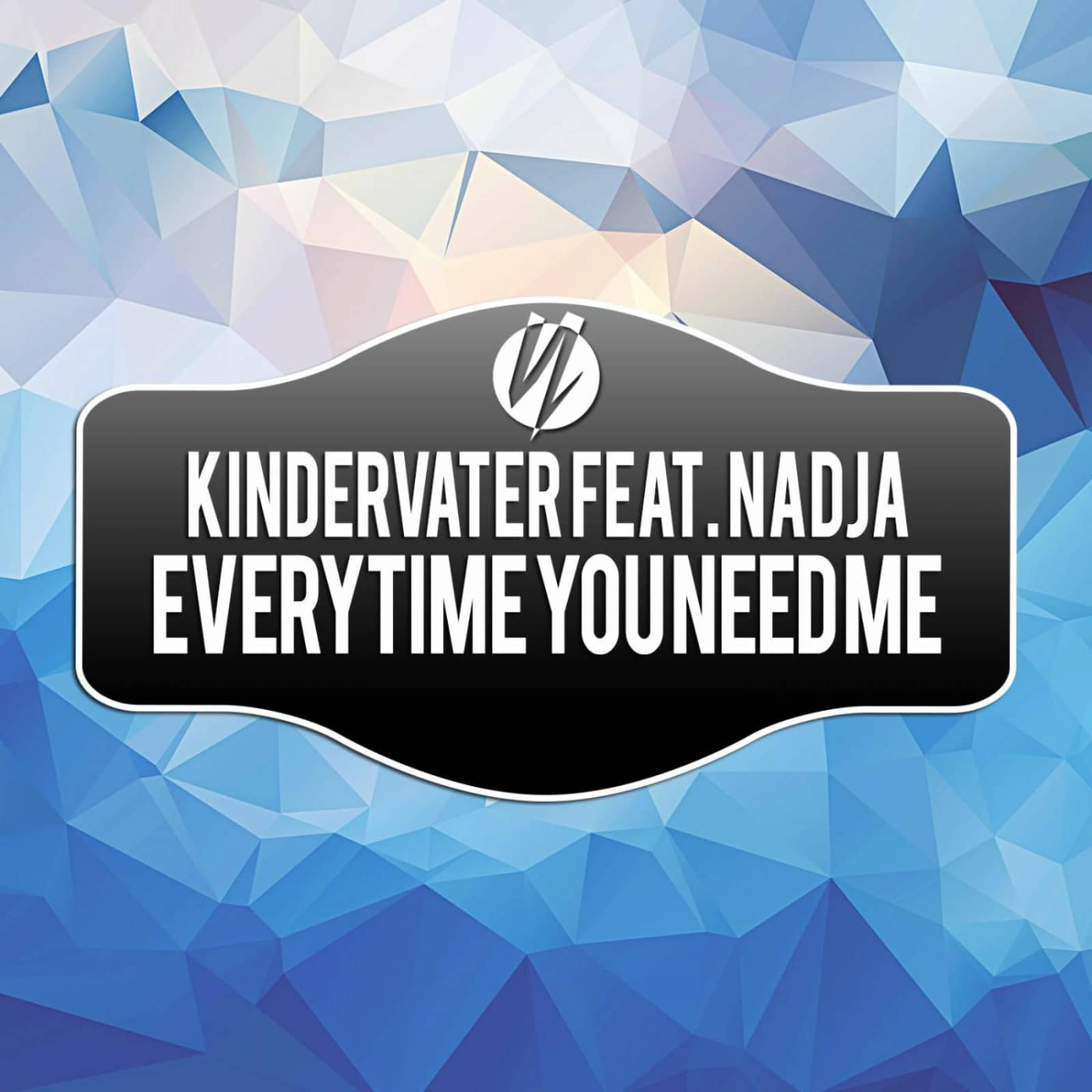 Kindervater feat. Nadja — Everytime You Need Me