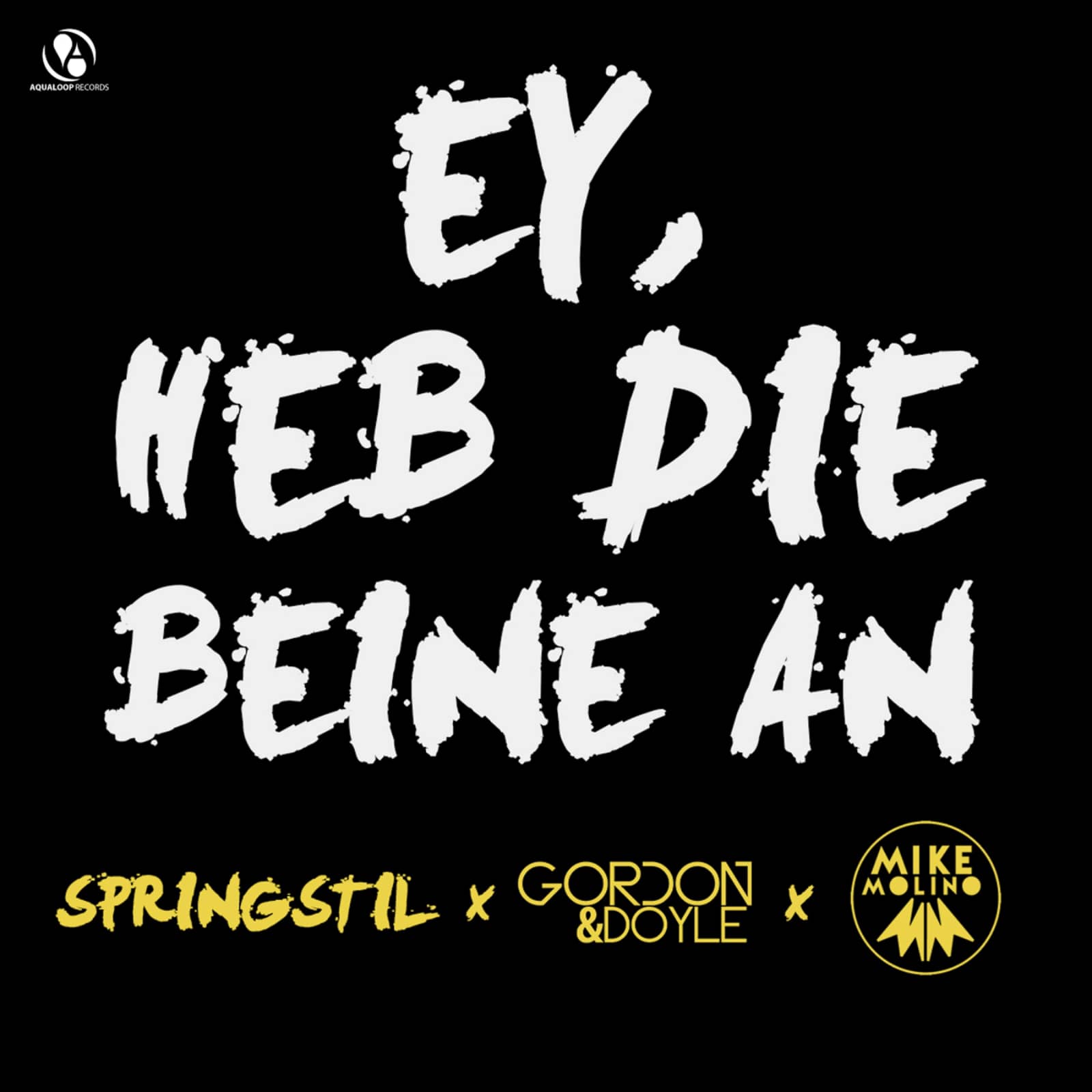 Springstil X Gordon & Doyle X Mike Molino — Ey, Heb Die Beine An
