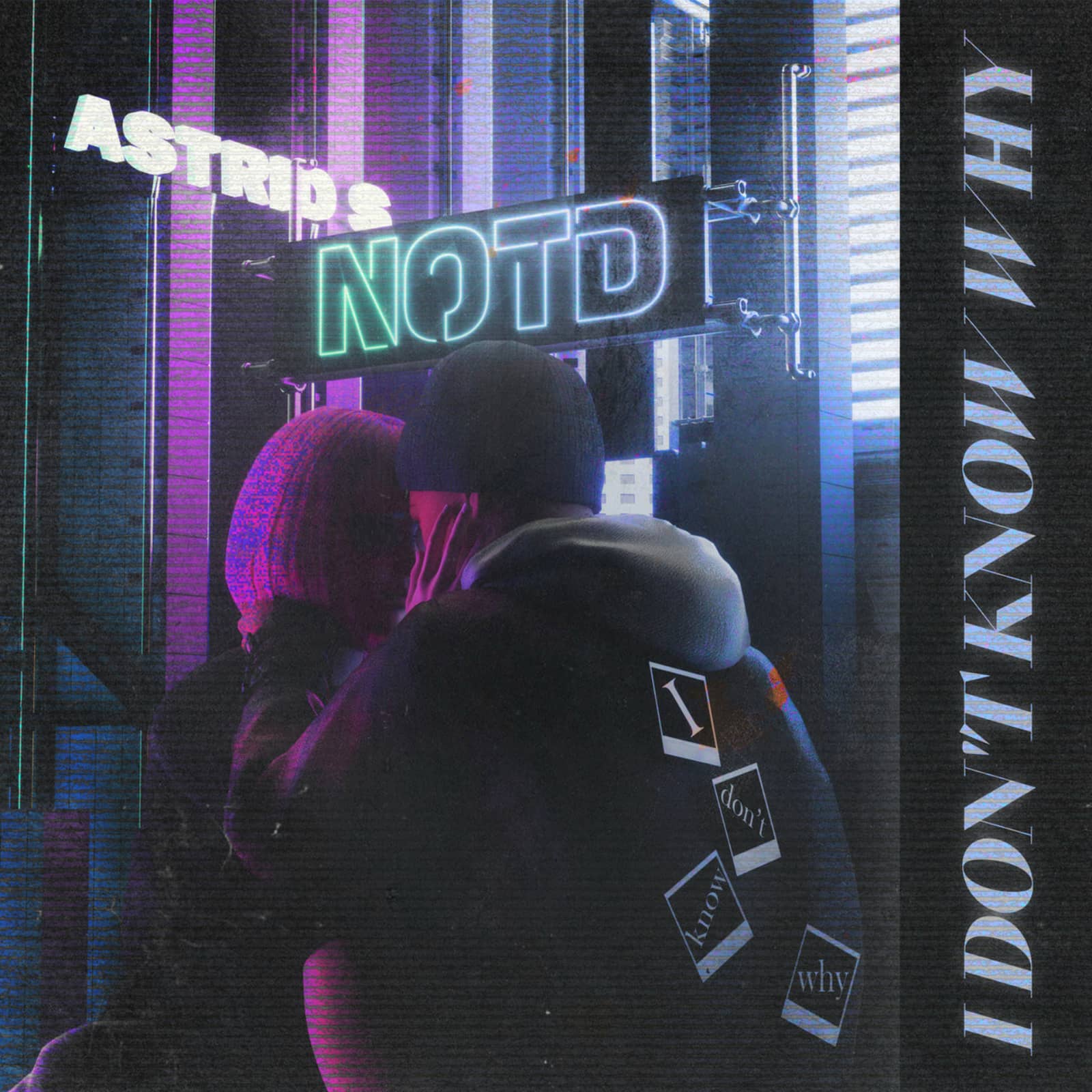 NOTD , Astrid S — I Don't Know Why