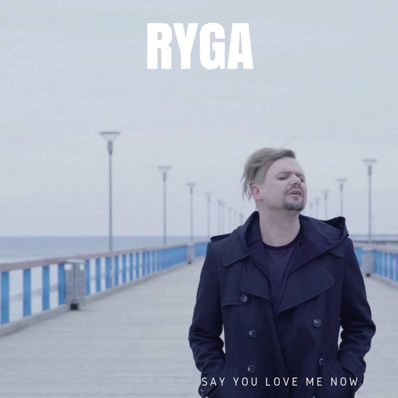 Ryga — Say You Love Me Now