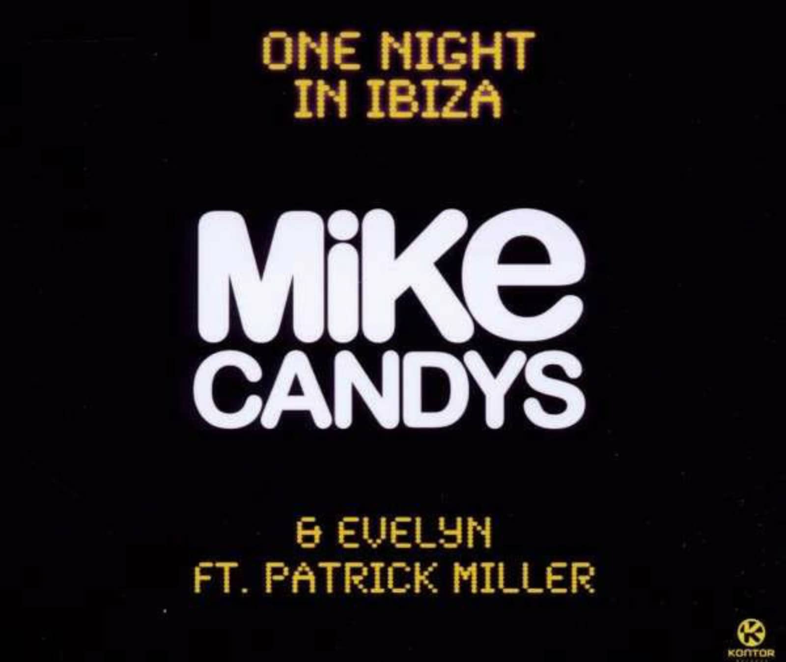 Mike Candys & Evelyn feat. Patrick Miller — One Night In Ibiza