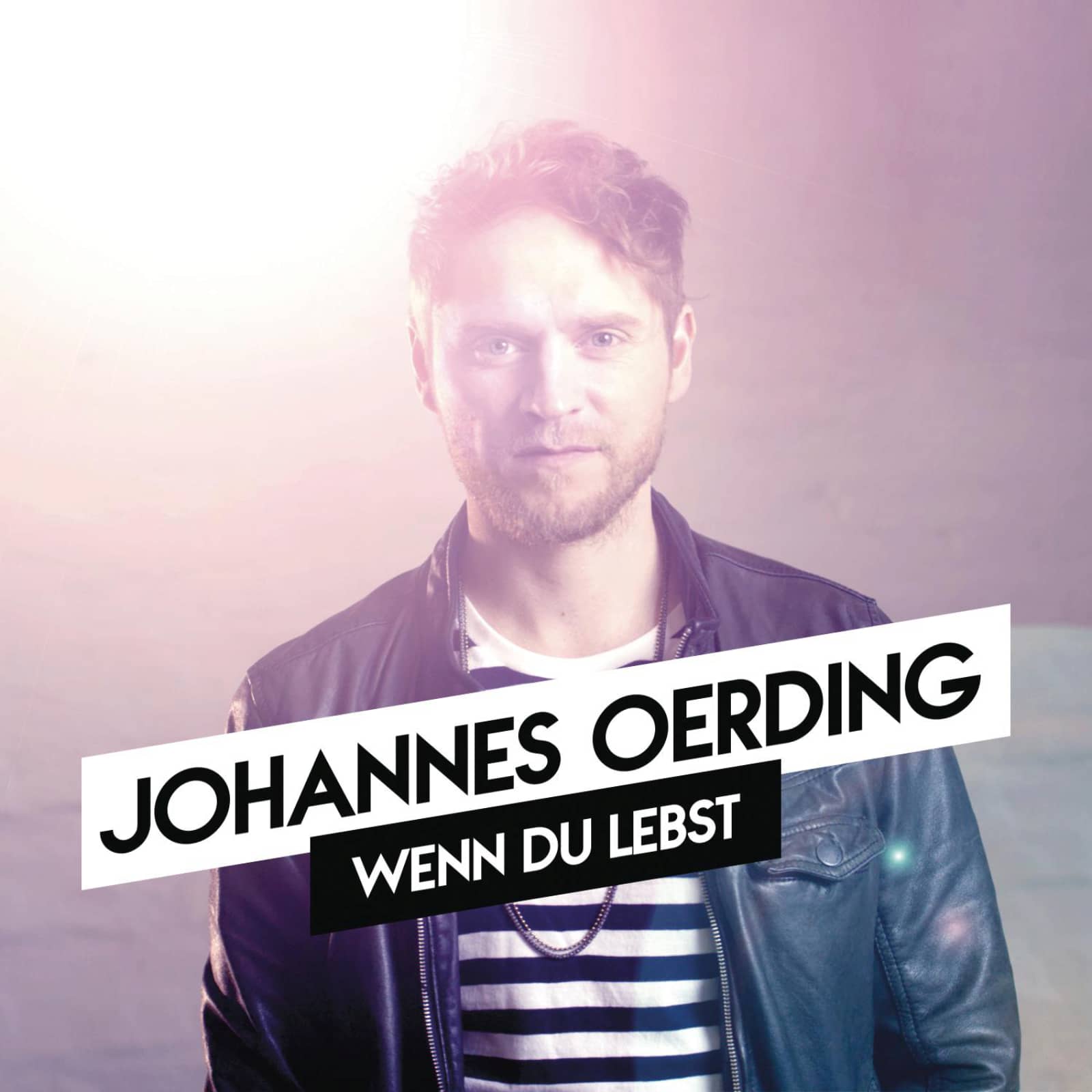 Johannes Oerding — Wenn Du Lebst