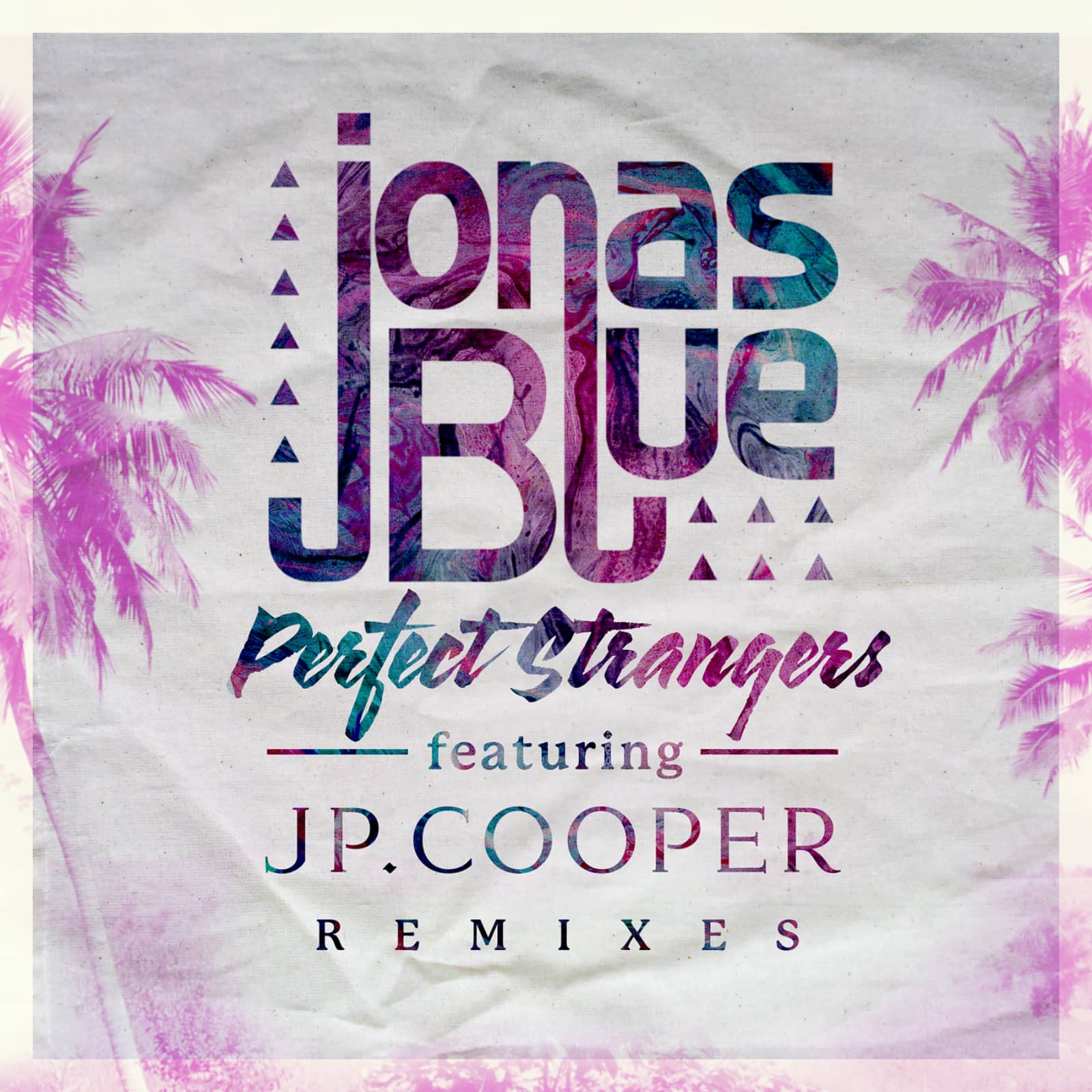 Jonas Blue ft. JP Cooper — Perfect Strangers (Reilly Remix)