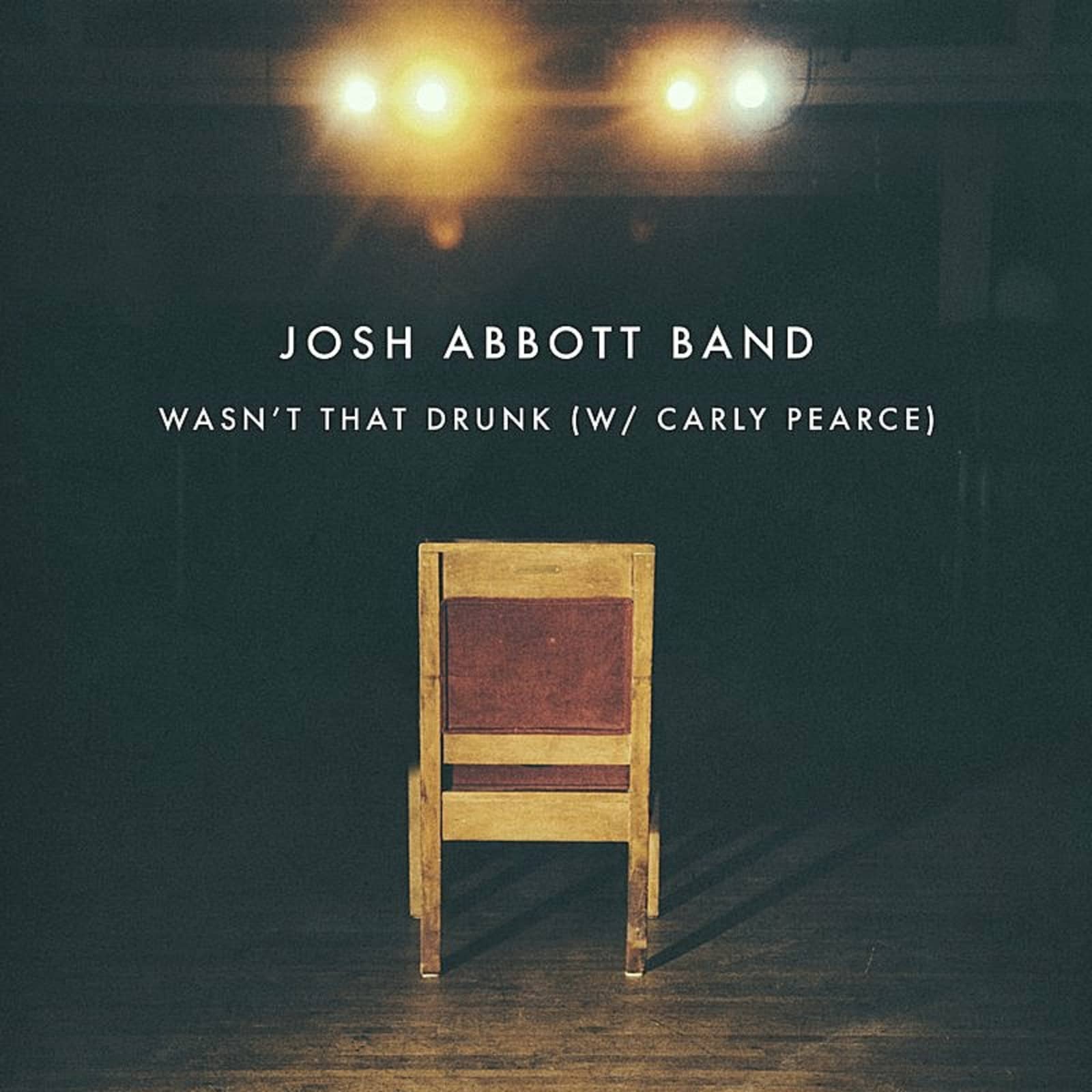 Josh Abbott Band — Wasn't That Drunk (with Carly Pearce)