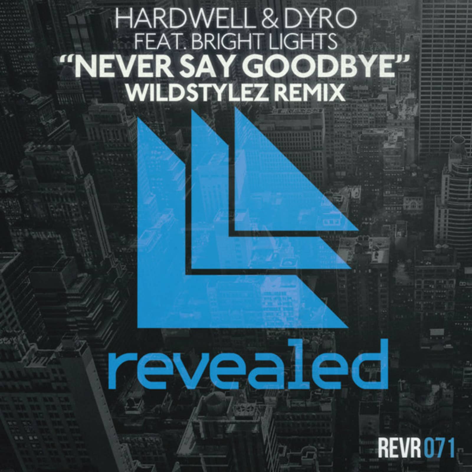 Hardwell & Dyro Feat. Bright Lights — Never Say Goodbye (Wildstylez Remix) (Original Mix)