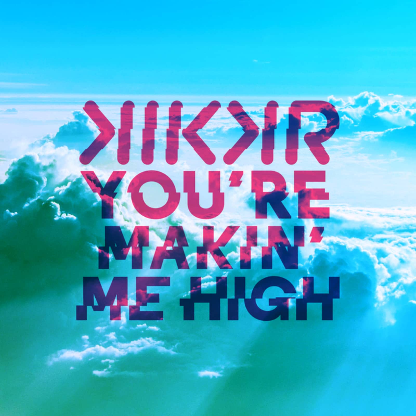 KIKKR feat. Ideh — You're Makin' Me High