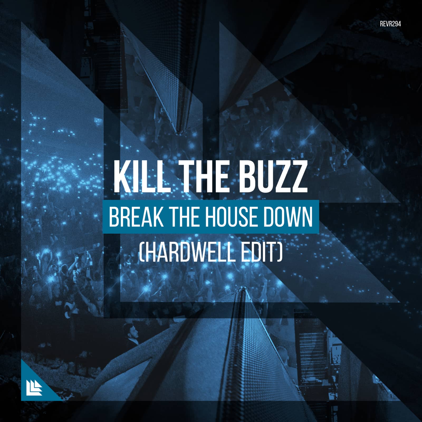 Kill The Buzz — Break The House Down (Hardwell Extended Edit)