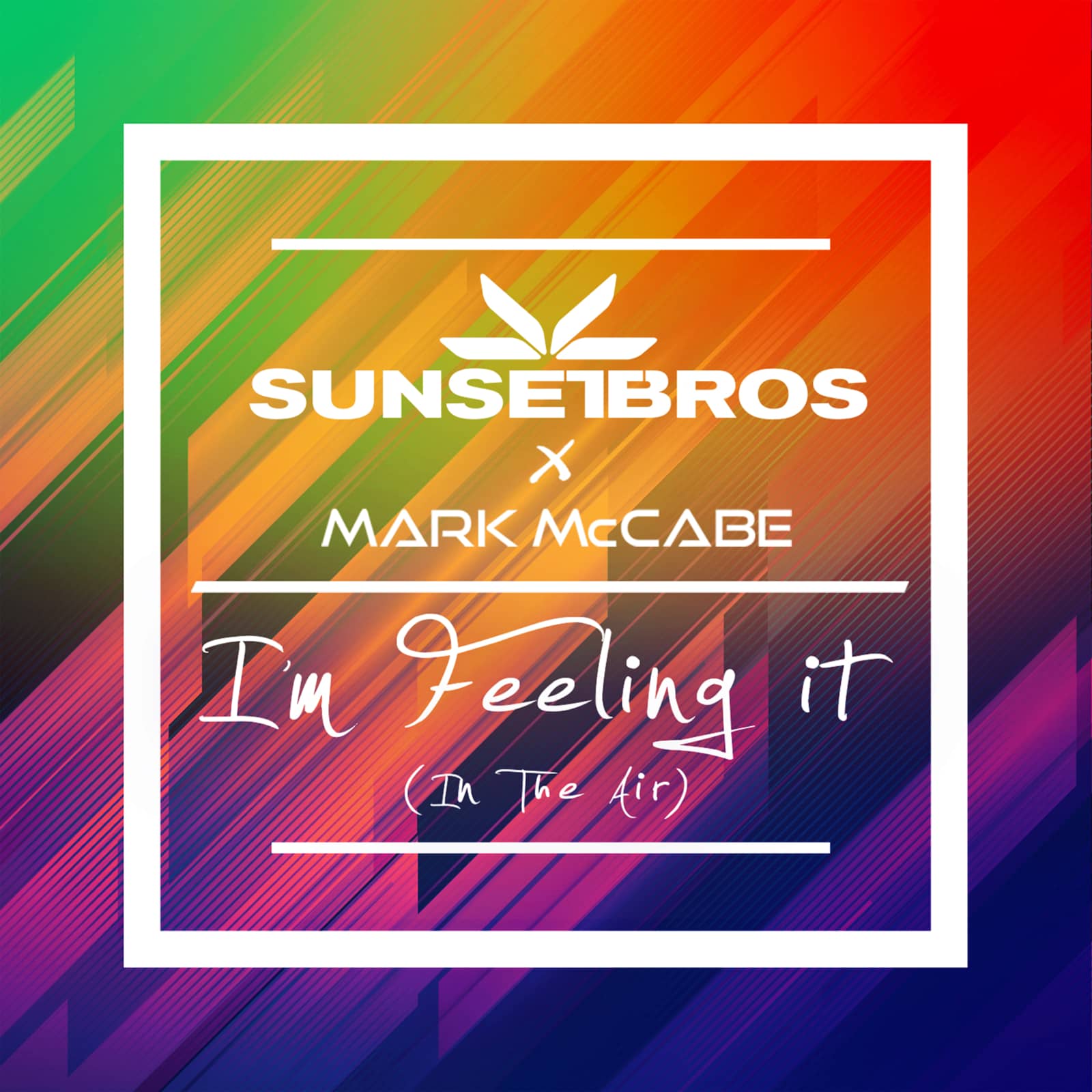 Sunset Bros & Mark Mccabe — I'm Feeling It (In The Air)