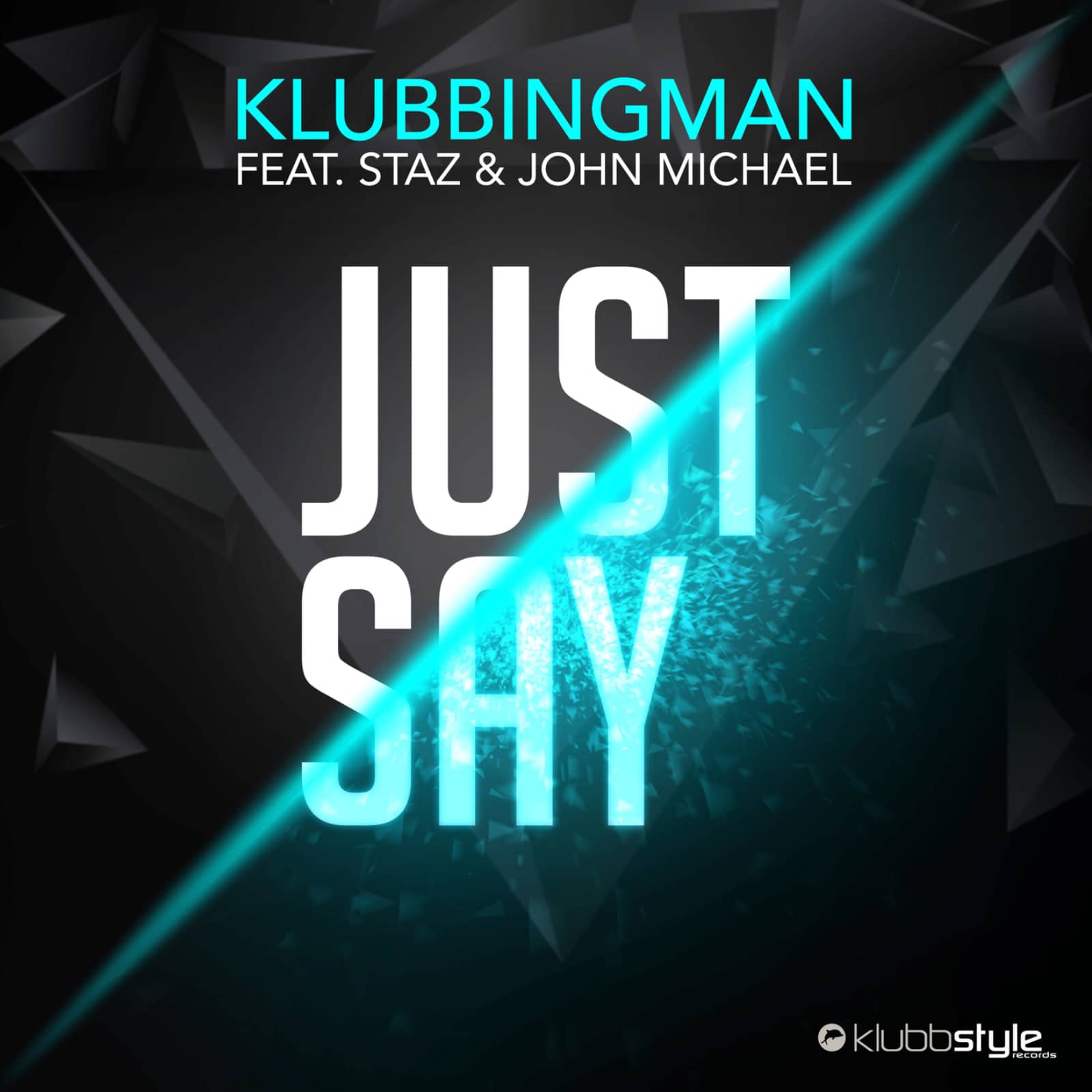 Klubbingman — Just say ( feat. Janosh & John Michael)