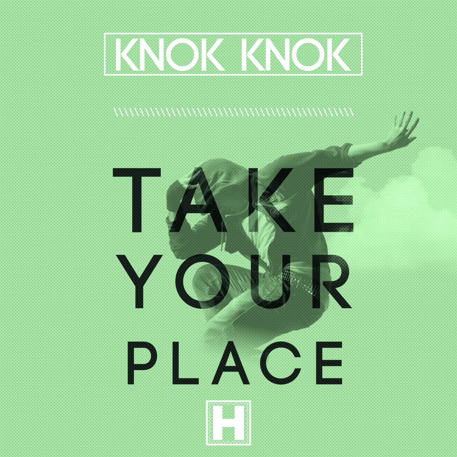Knok Knok — Take Your Place (Extended Mix / FT 78 Edit)
