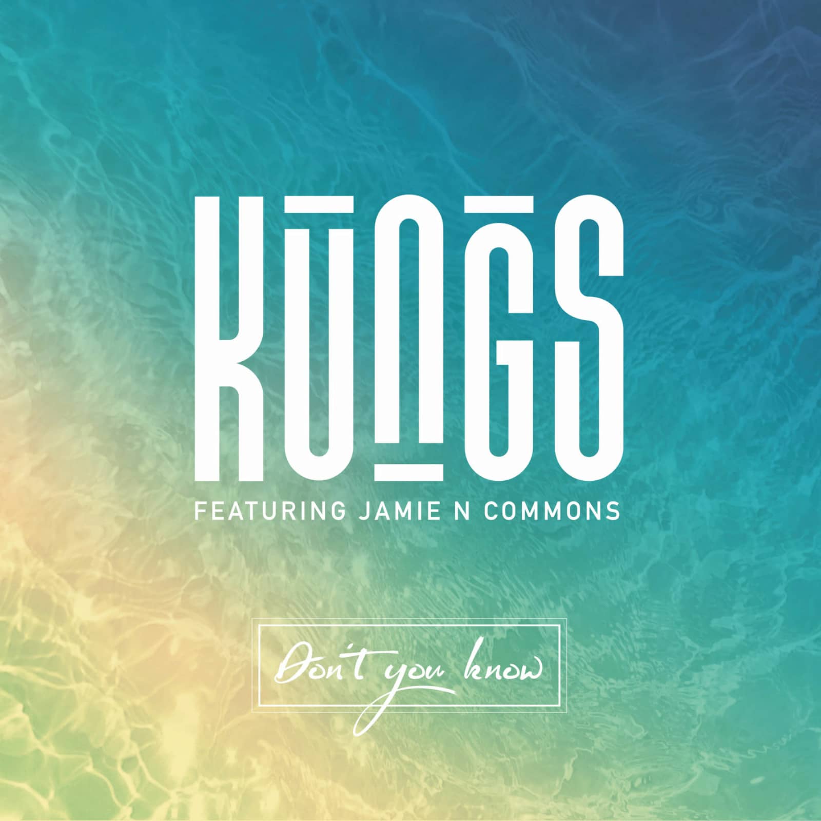 Kungs Feat. Jamie N Commons — Don’t You Know