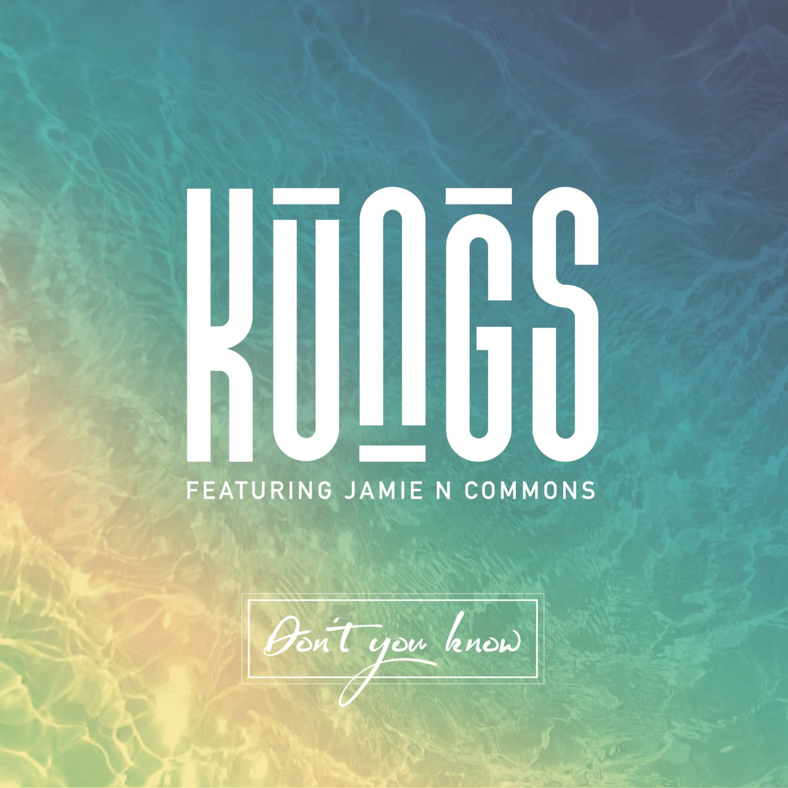 Kungs Feat. Jamie N Commons — Don‘t You Know - Radio Edit