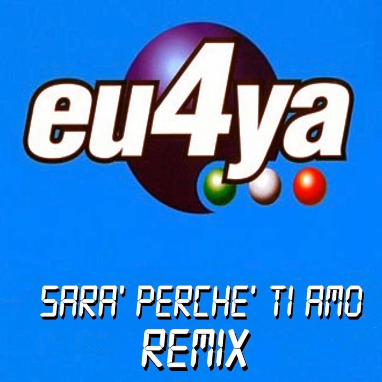 Eu4ya — Sara perche ti amo (Remix)