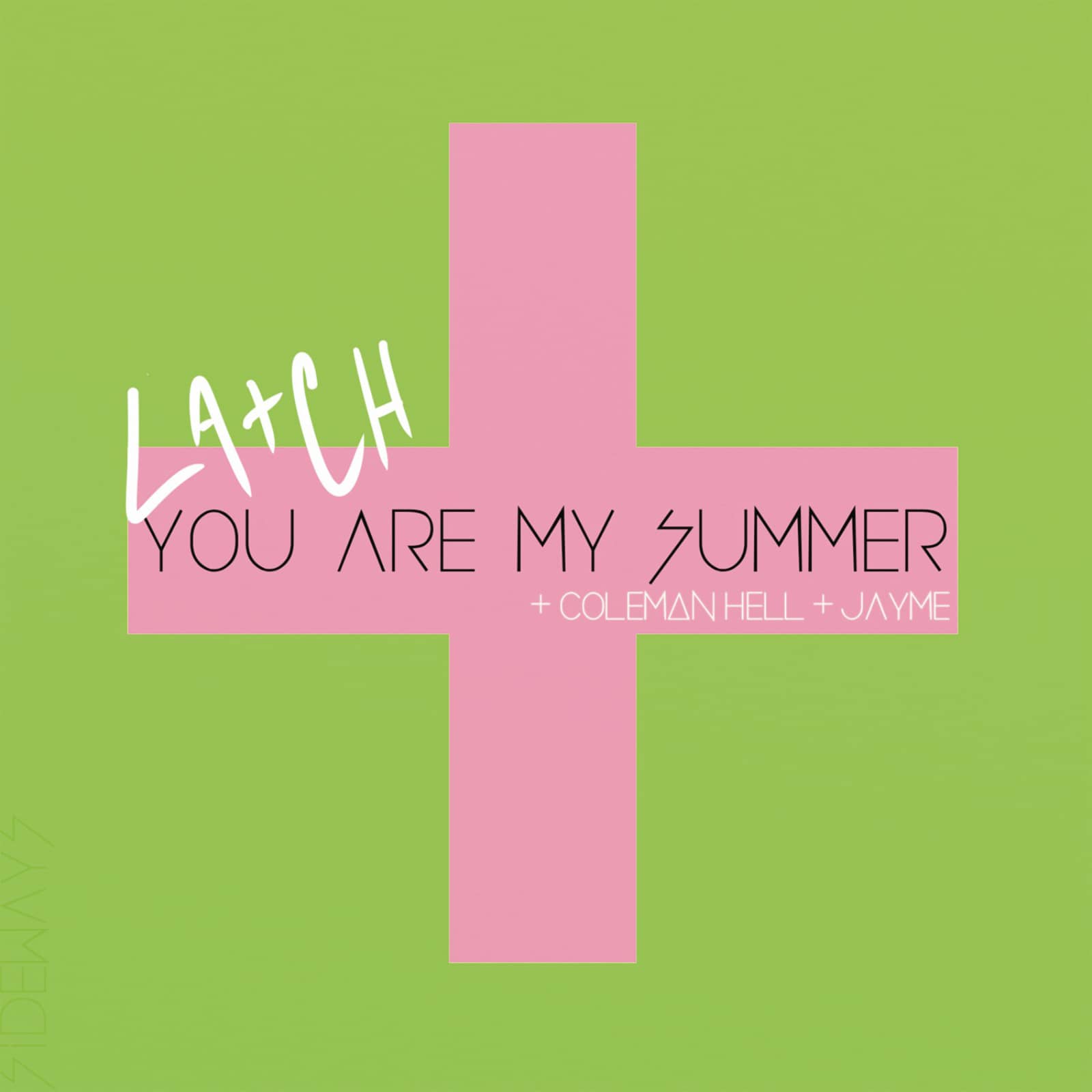 La+ch feat. Coleman Hell & Jayme — You Are My Summer