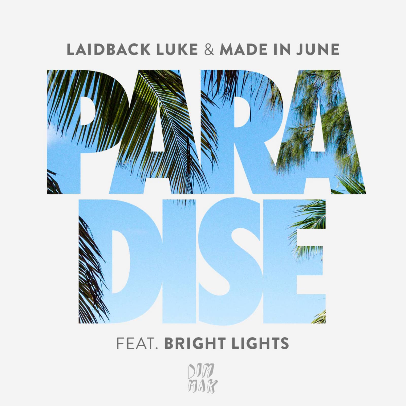 Laidback Luke & Made In June Feat. Bright Lights — Paradise