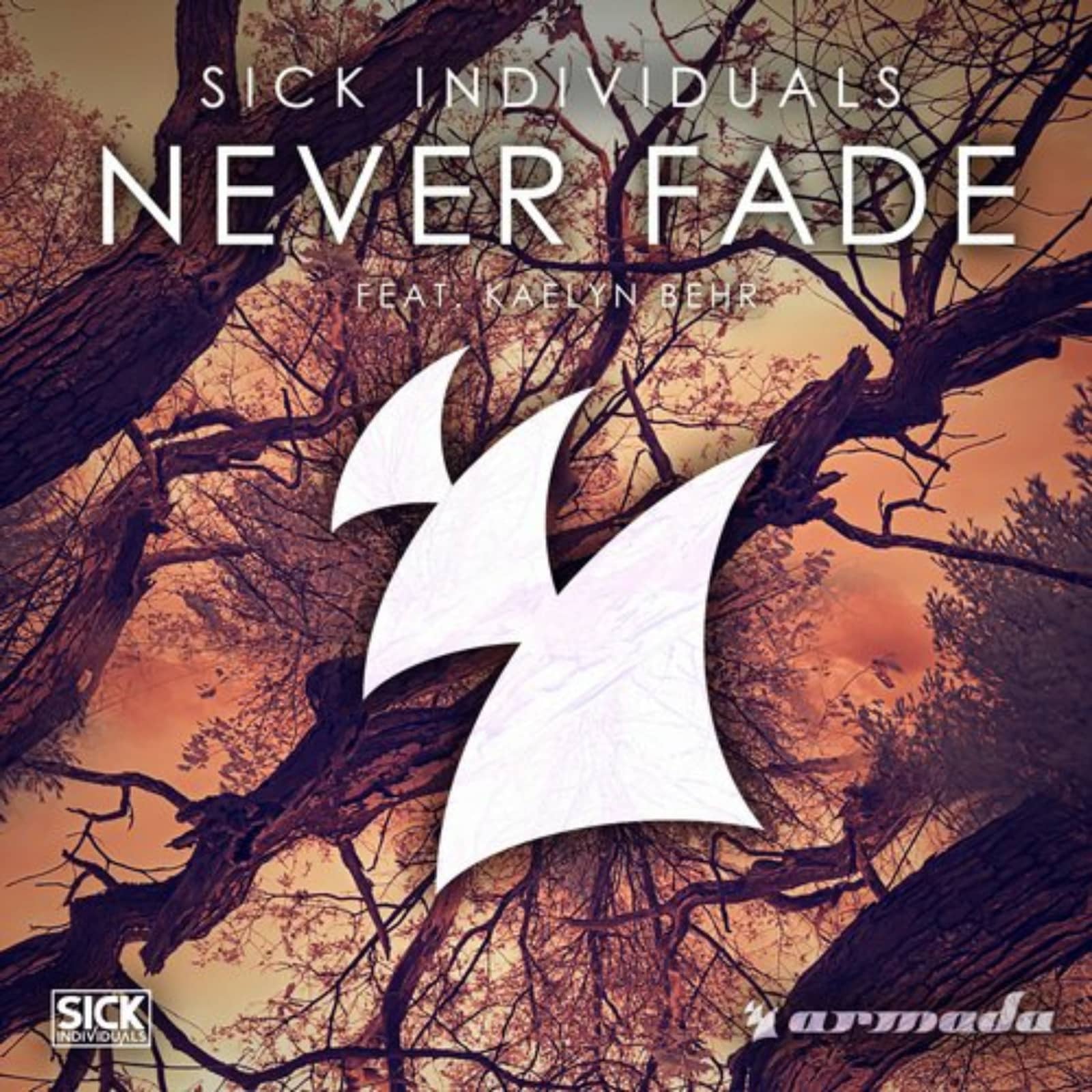 Sick Individuals feat. Kaelyn Behr — Never Fade (Original Mix)